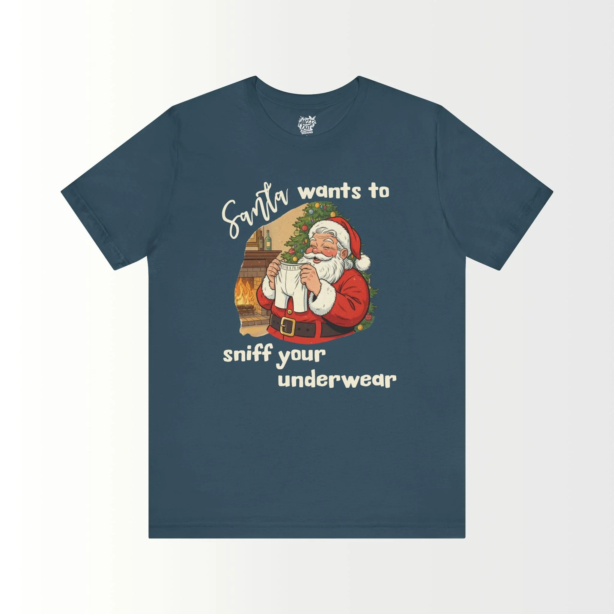 Santa Wants To Sniff Your Underwear T-Shirt