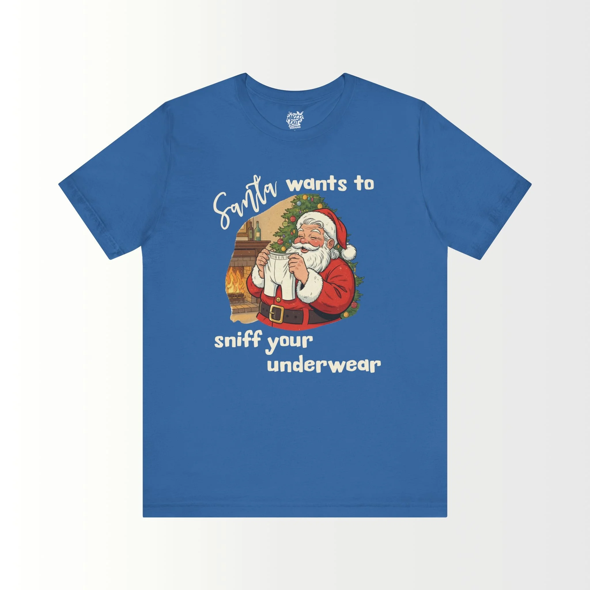 Santa Wants To Sniff Your Underwear T-Shirt