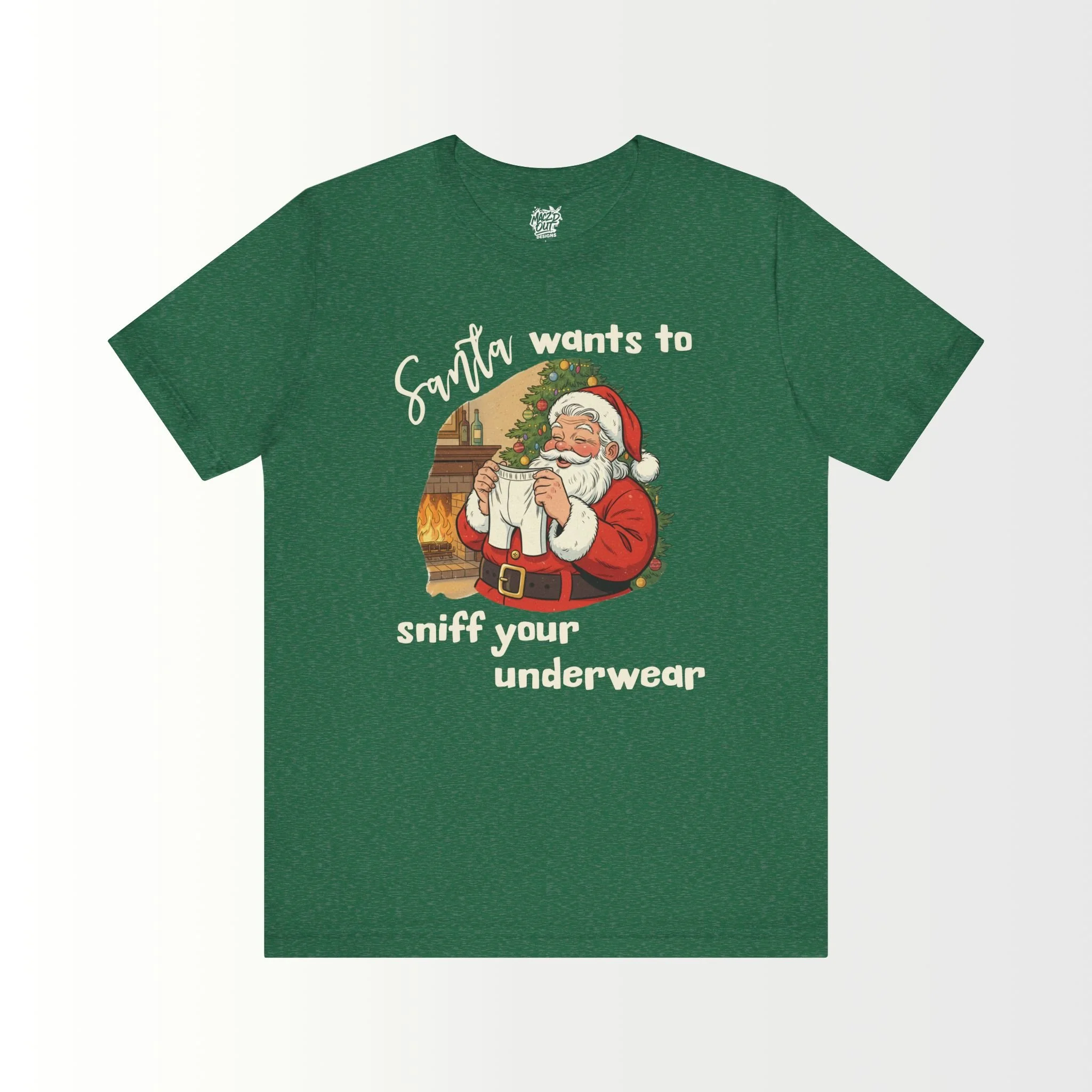 Santa Wants To Sniff Your Underwear T-Shirt