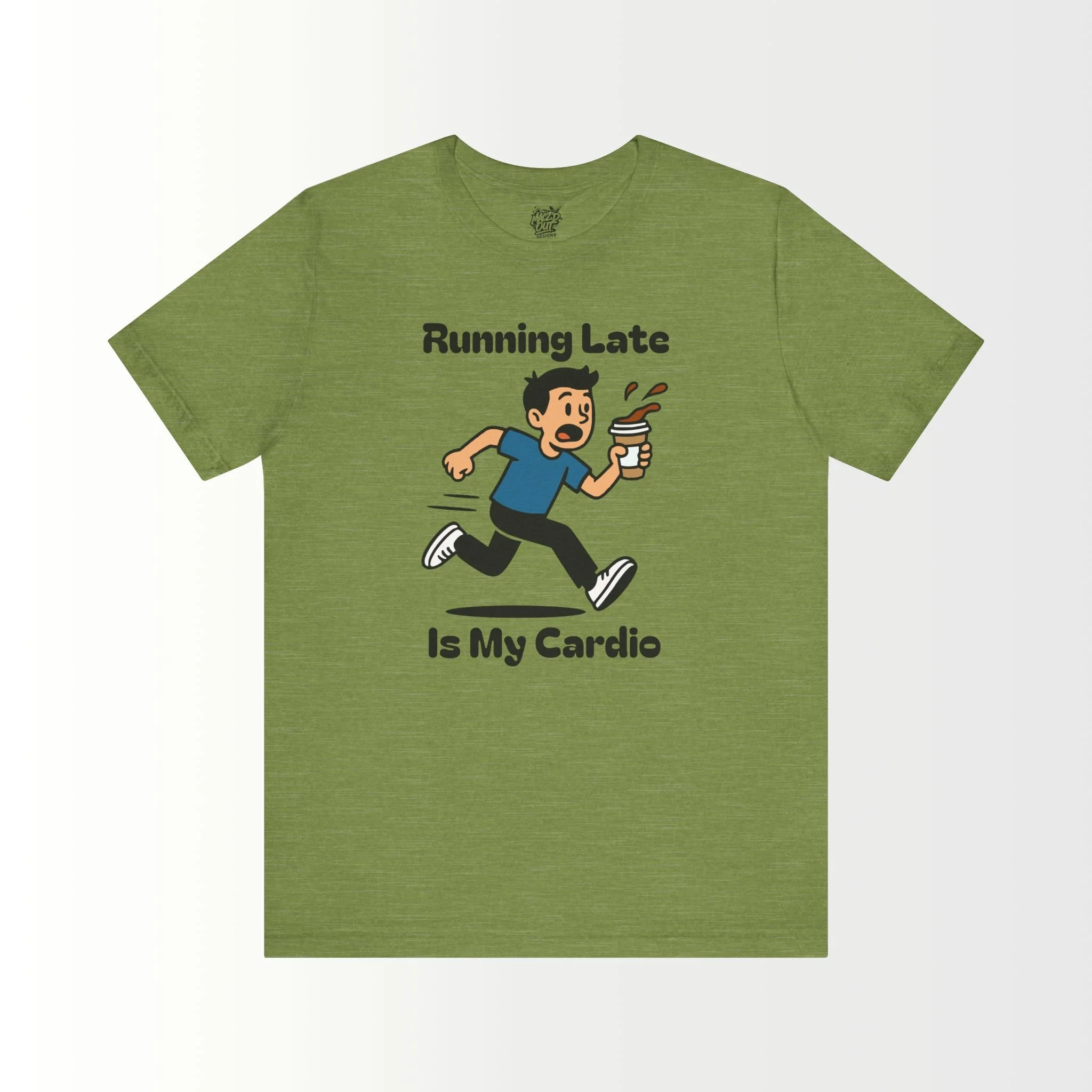 Running Late Is My Cardio T-Shirt