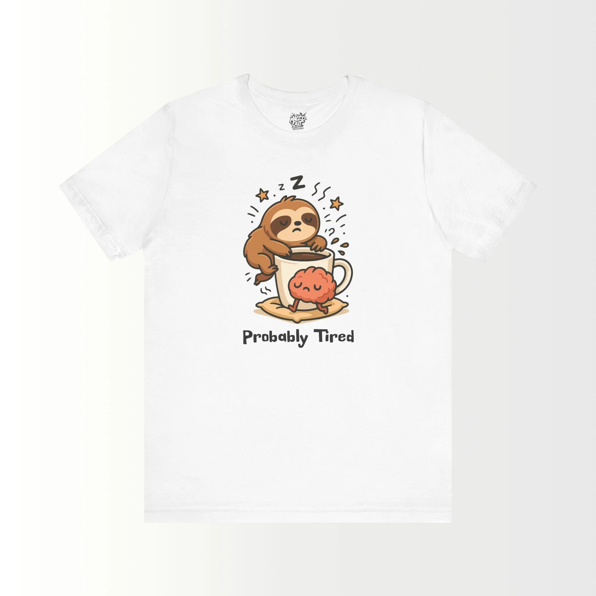Probably Tired T-Shirt