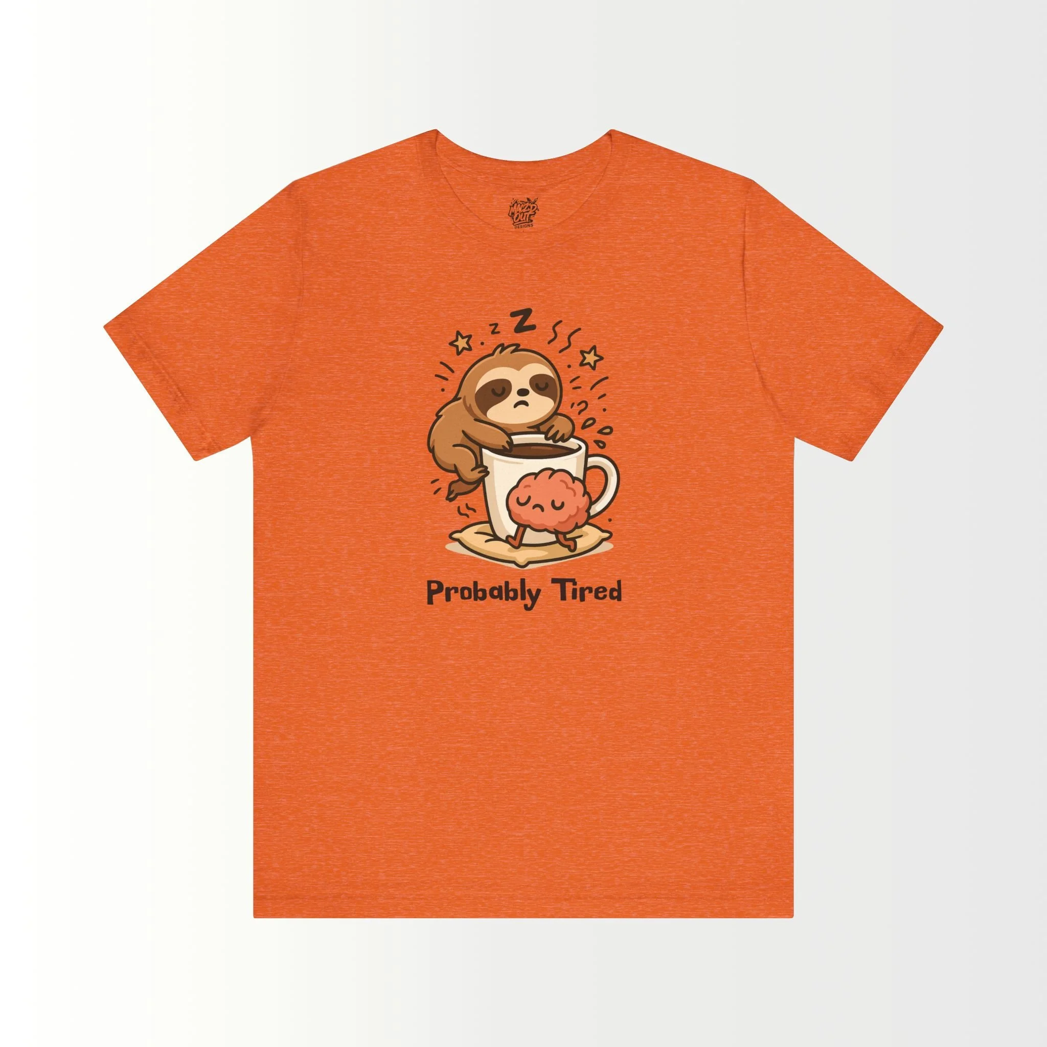 Probably Tired T-Shirt
