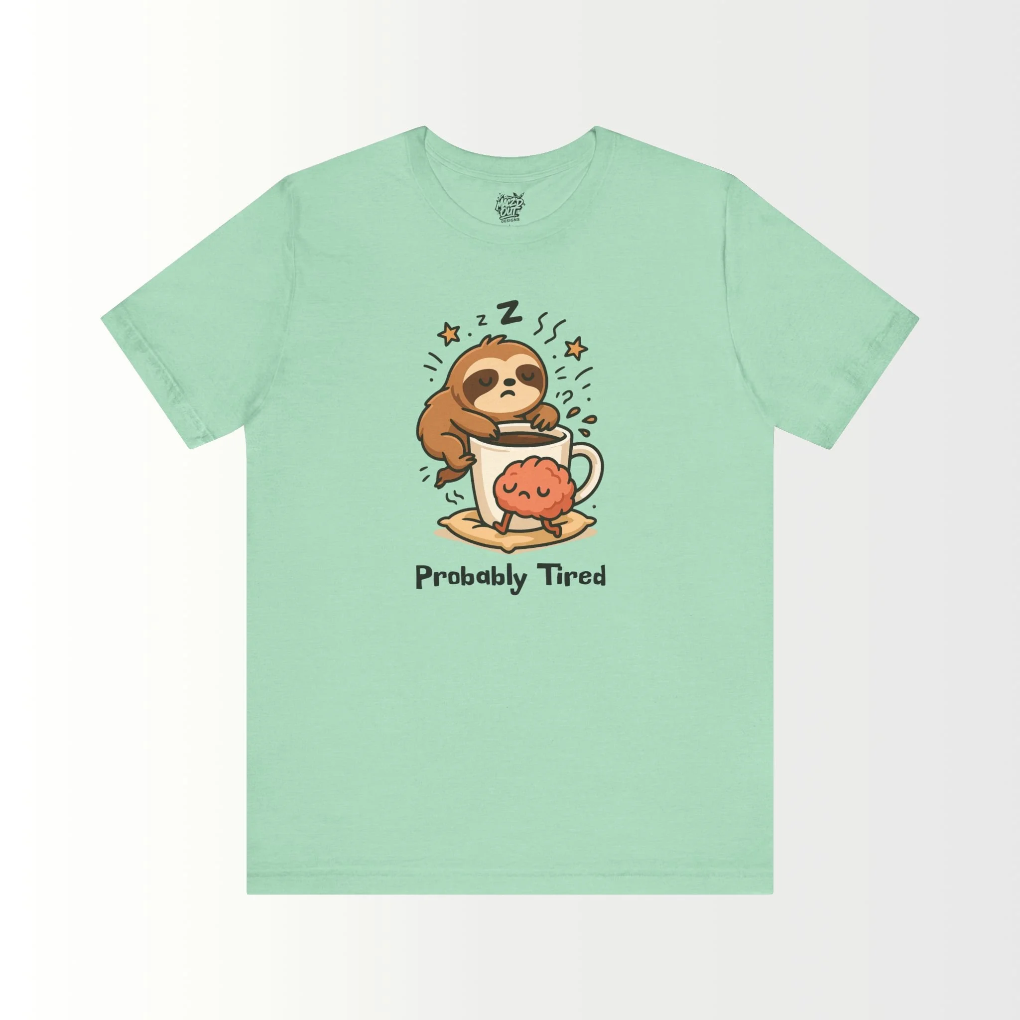 Probably Tired T-Shirt