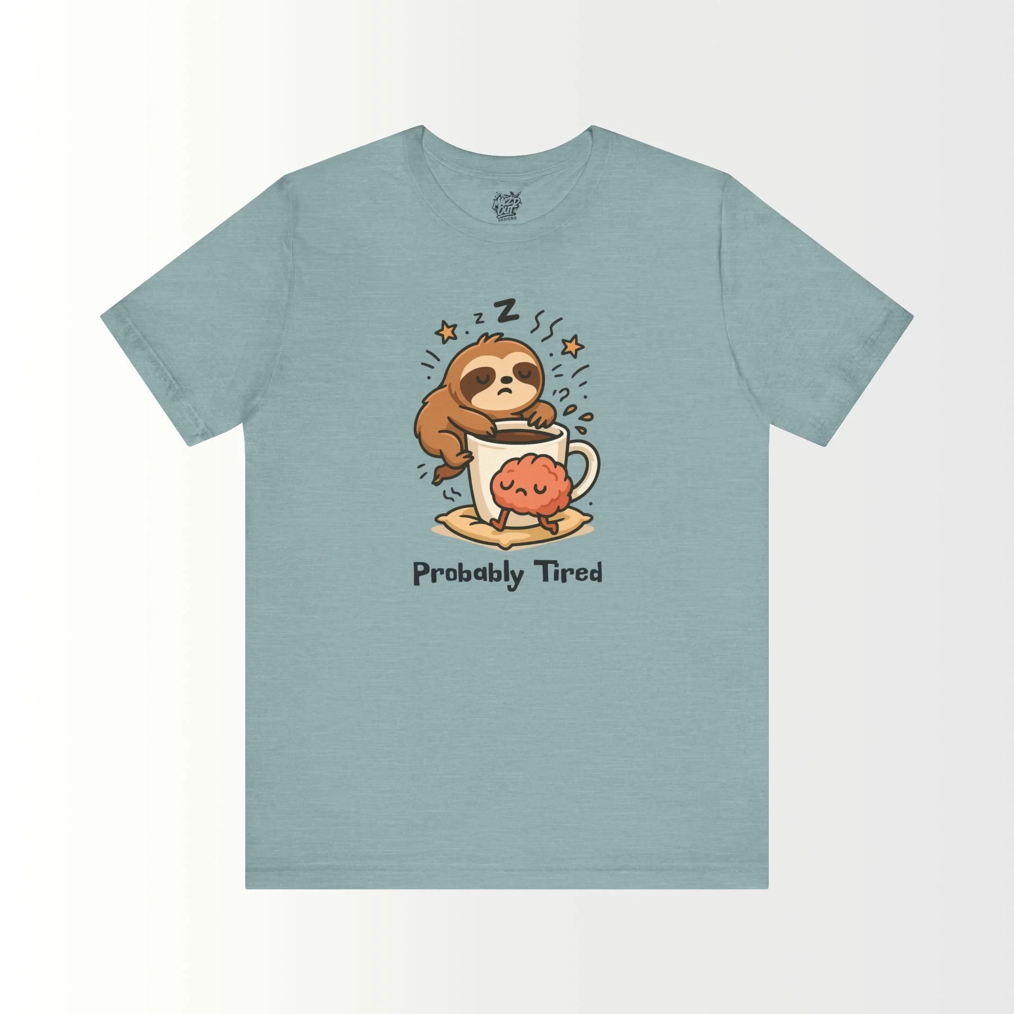 Probably Tired T-Shirt