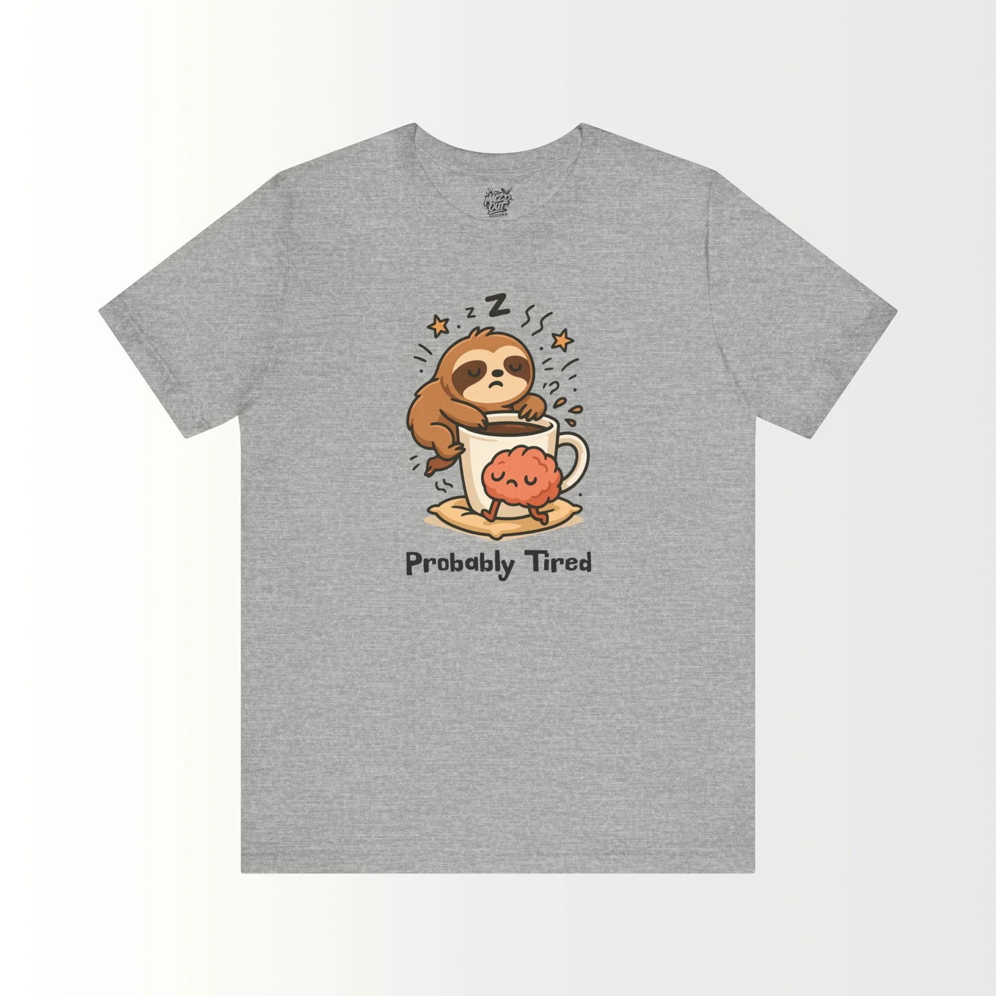 Probably Tired T-Shirt