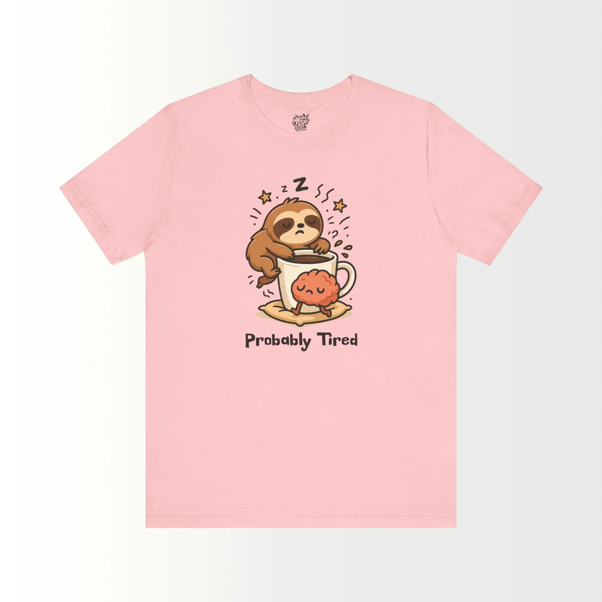 Probably Tired T-Shirt