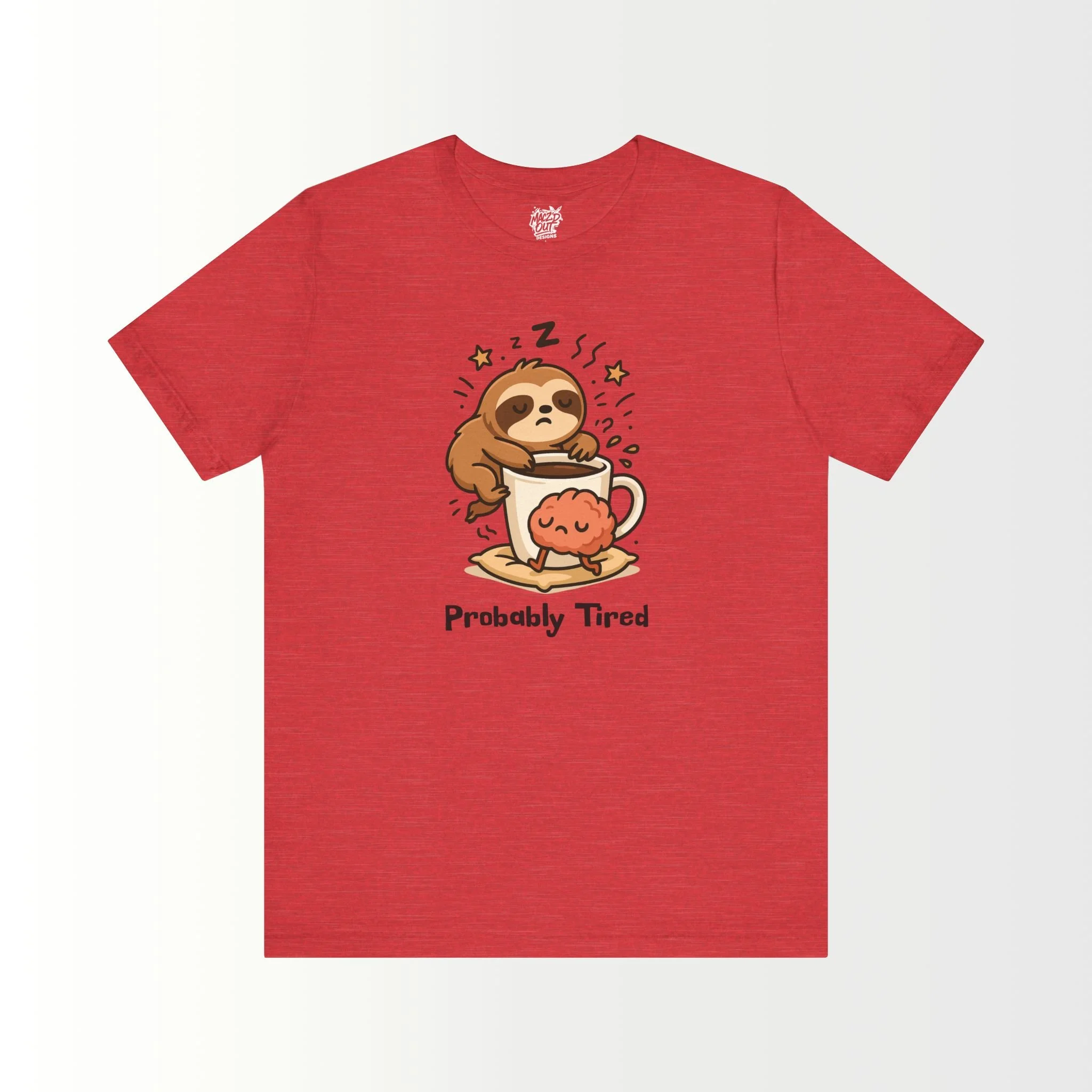 Probably Tired T-Shirt
