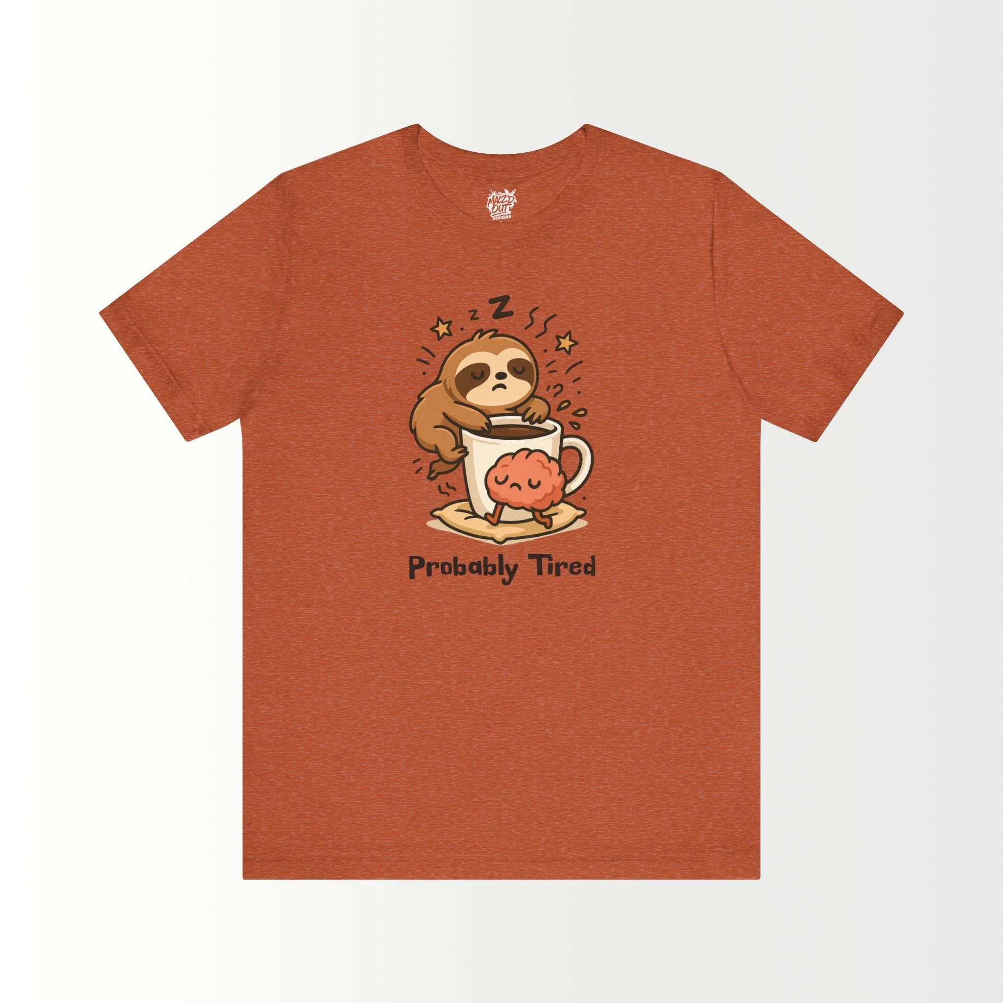 Probably Tired T-Shirt