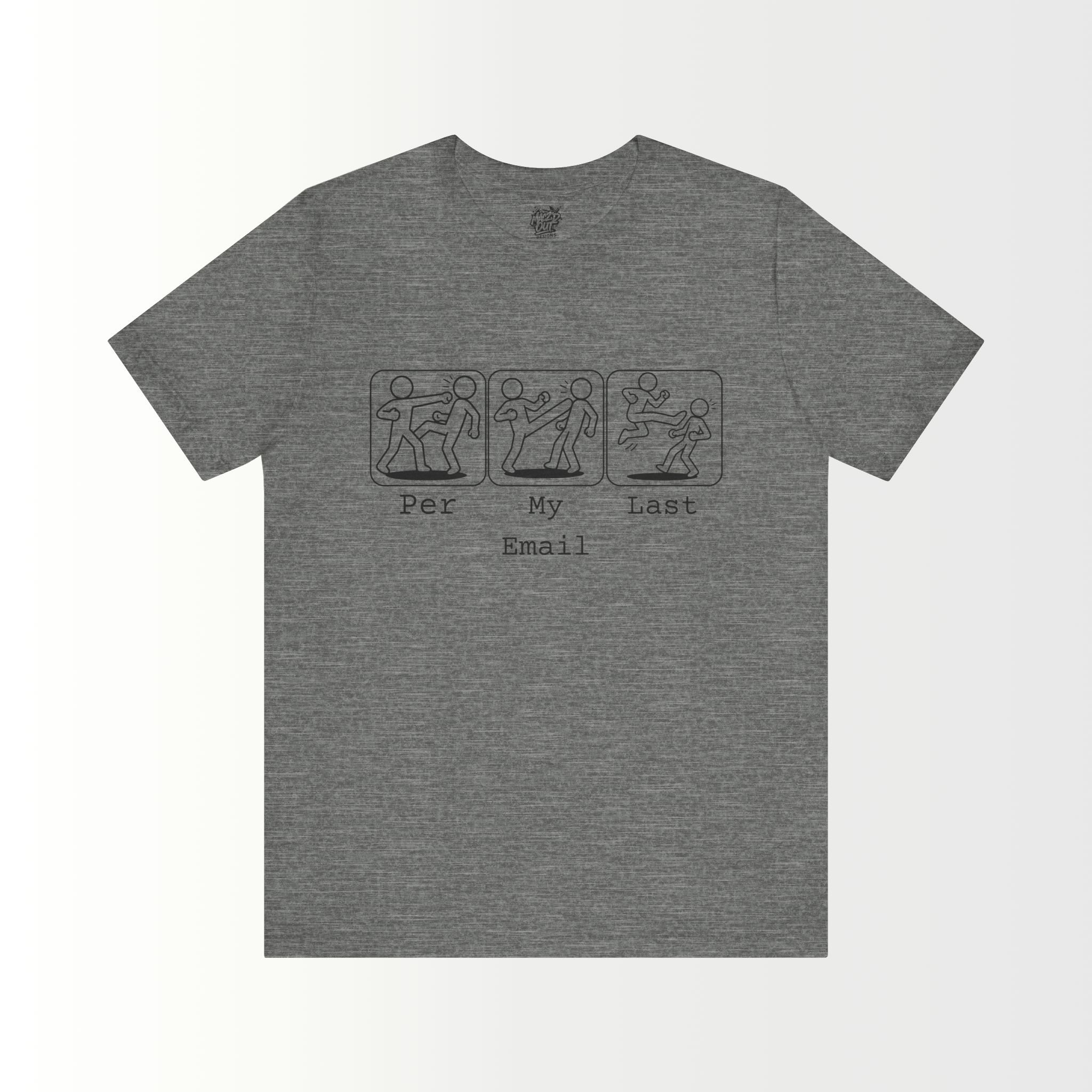 Per My Last Email T-Shirt