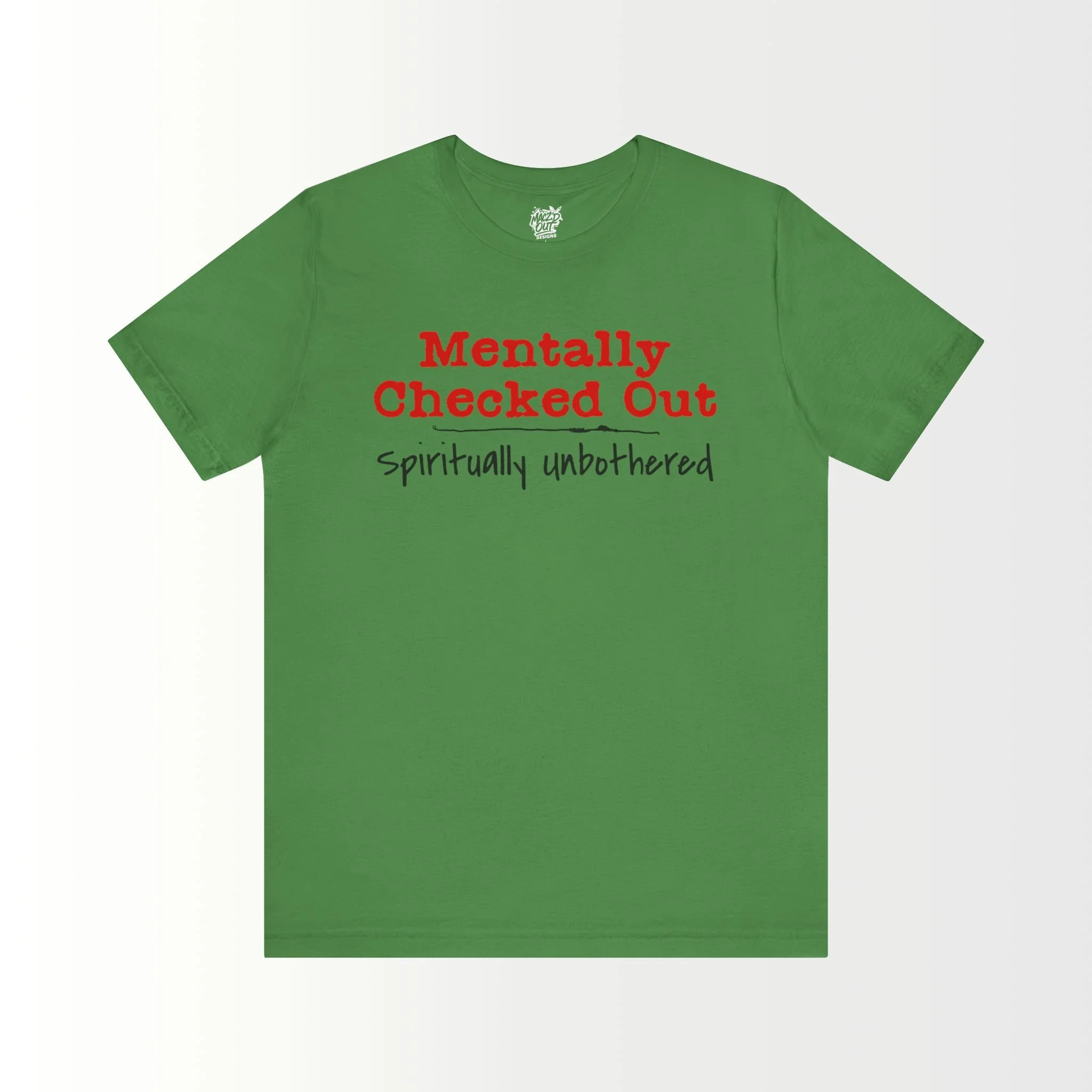 Mentally Checked Out T-Shirt