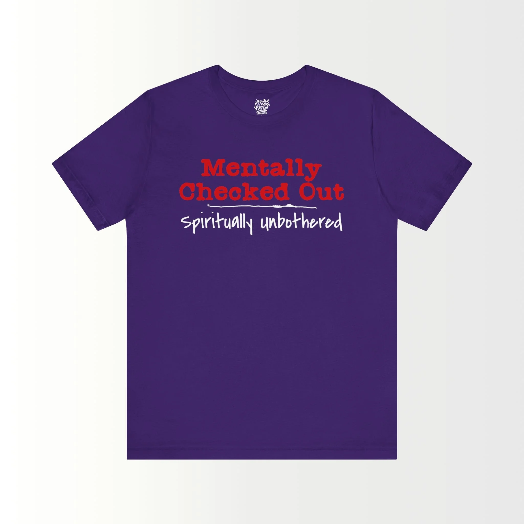Mentally Checked Out T-Shirt