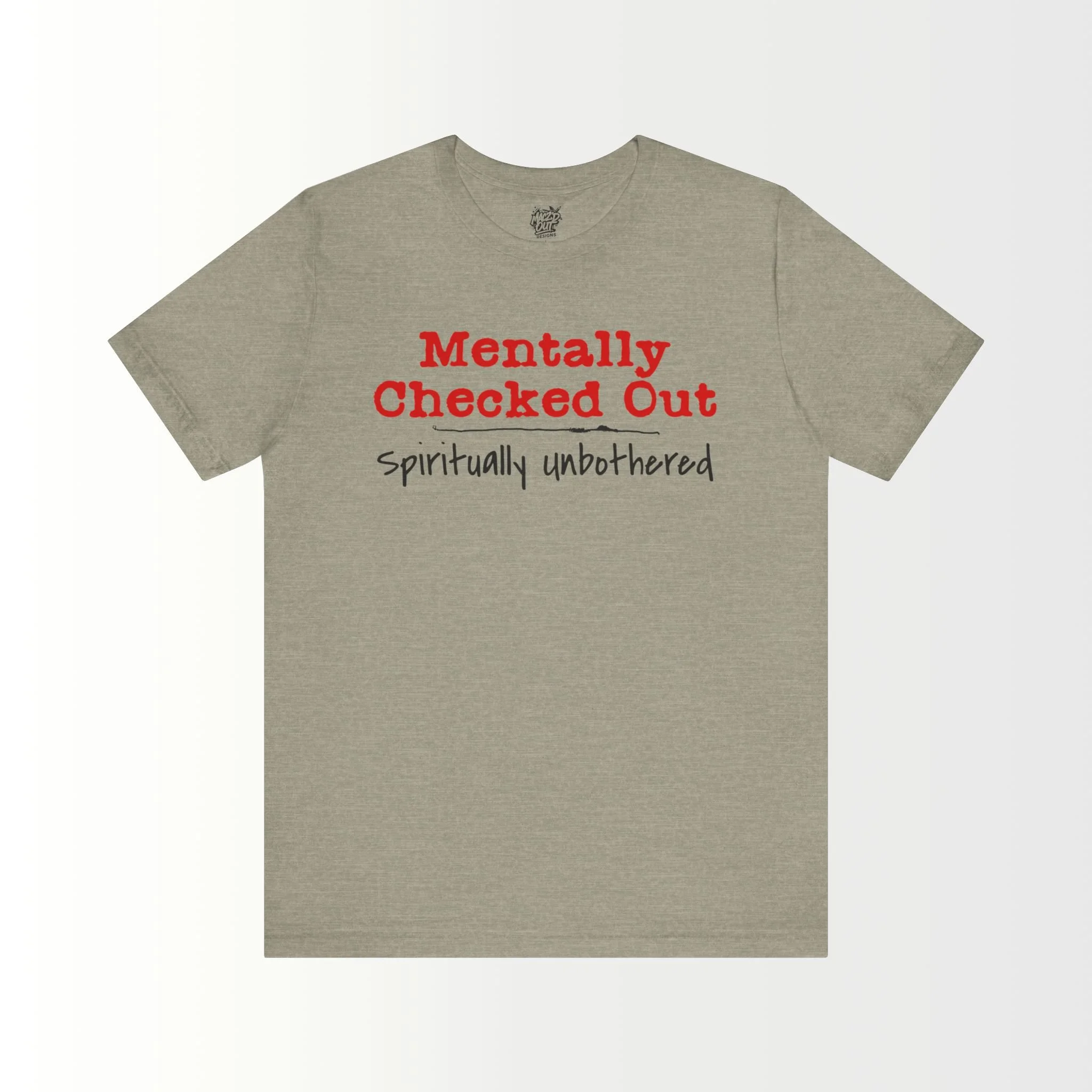 Mentally Checked Out T-Shirt