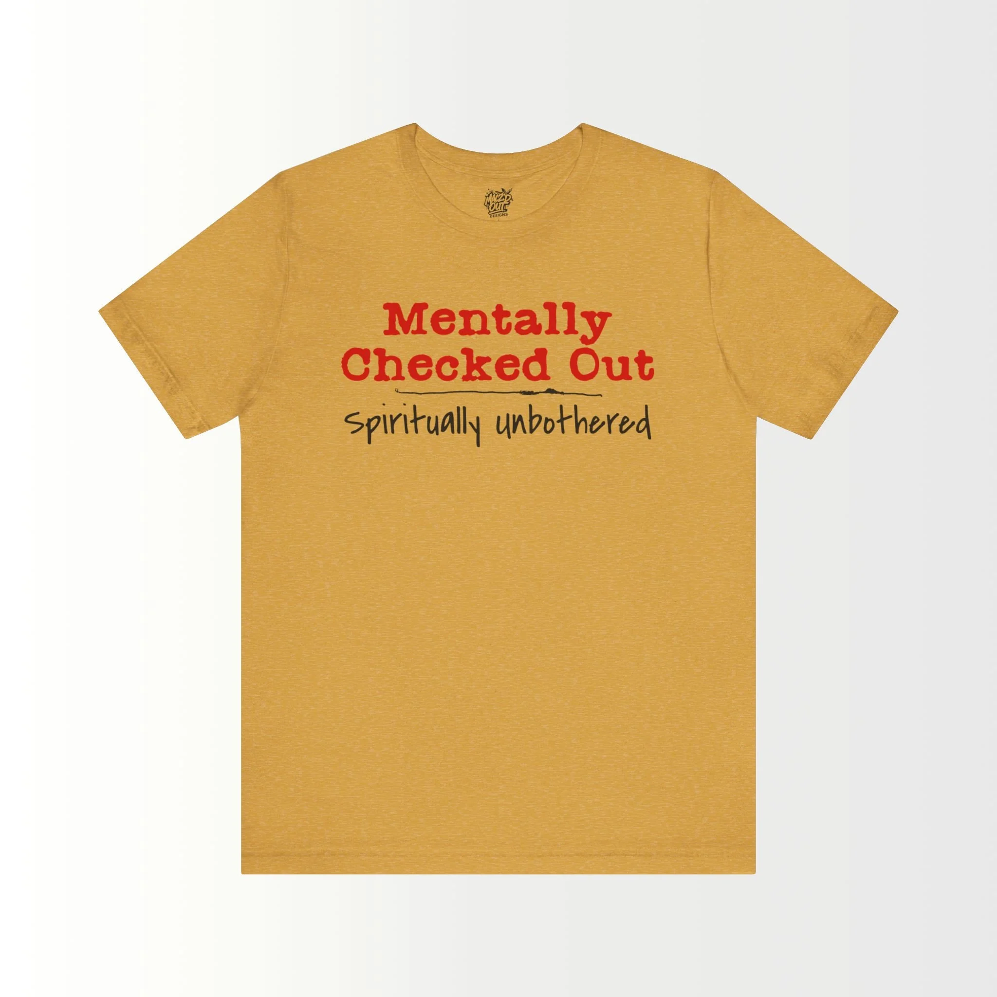 Mentally Checked Out T-Shirt