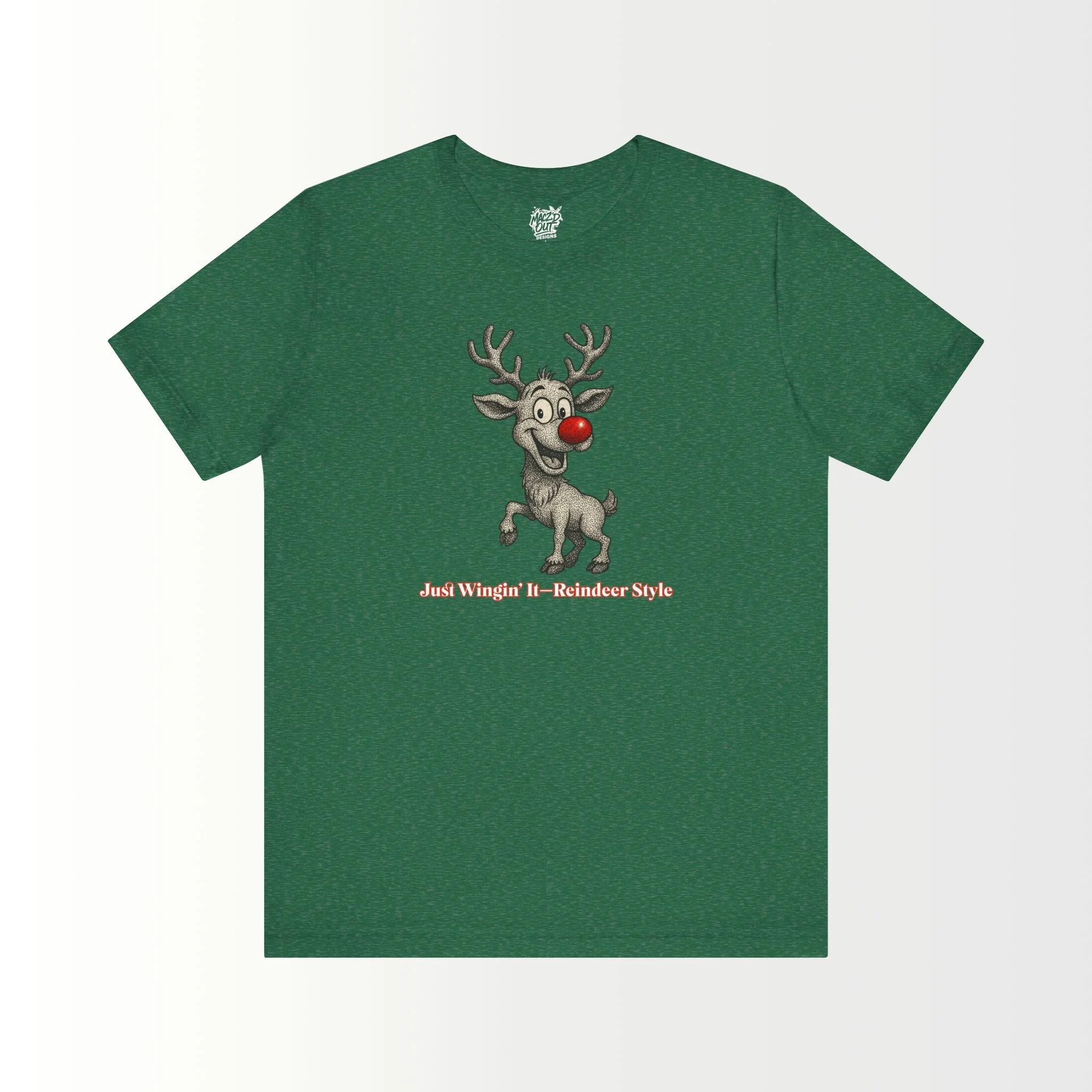 Just Wingin' It Reindeer Style T-Shirt