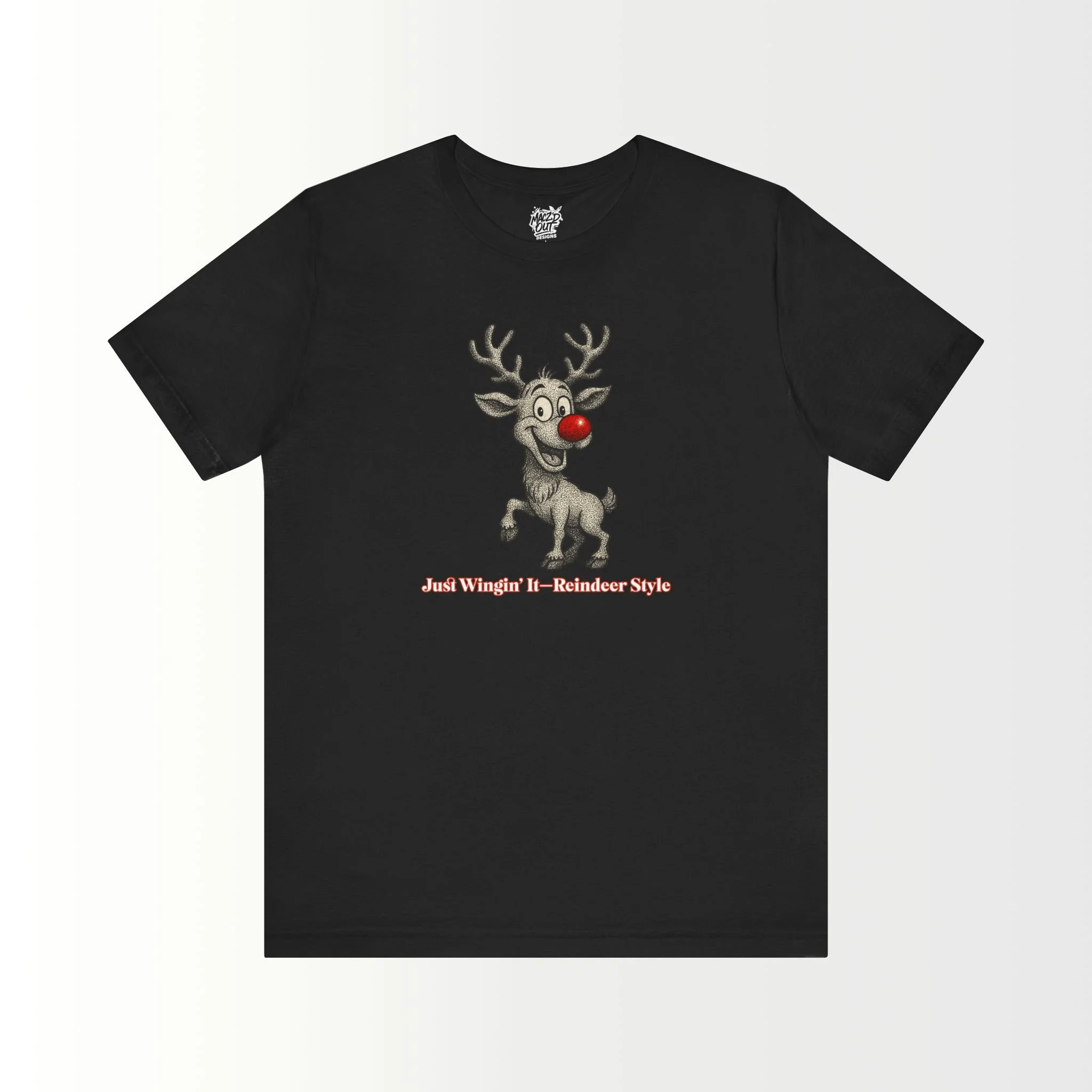 Just Wingin' It Reindeer Style T-Shirt