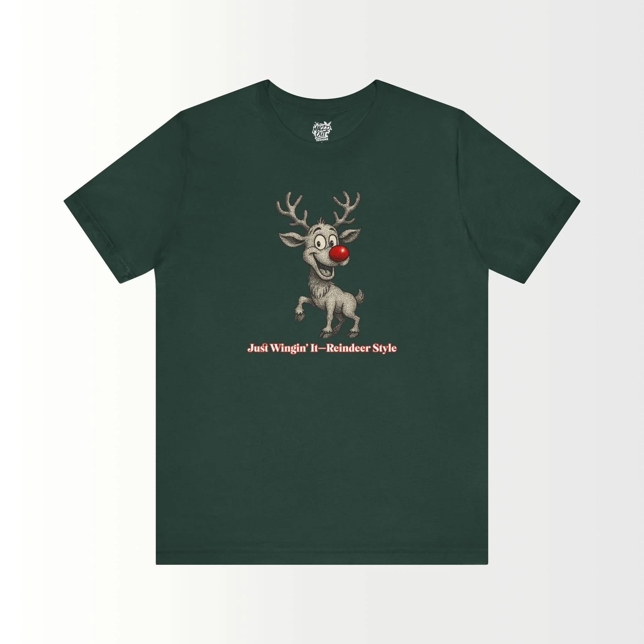 Just Wingin' It Reindeer Style T-Shirt