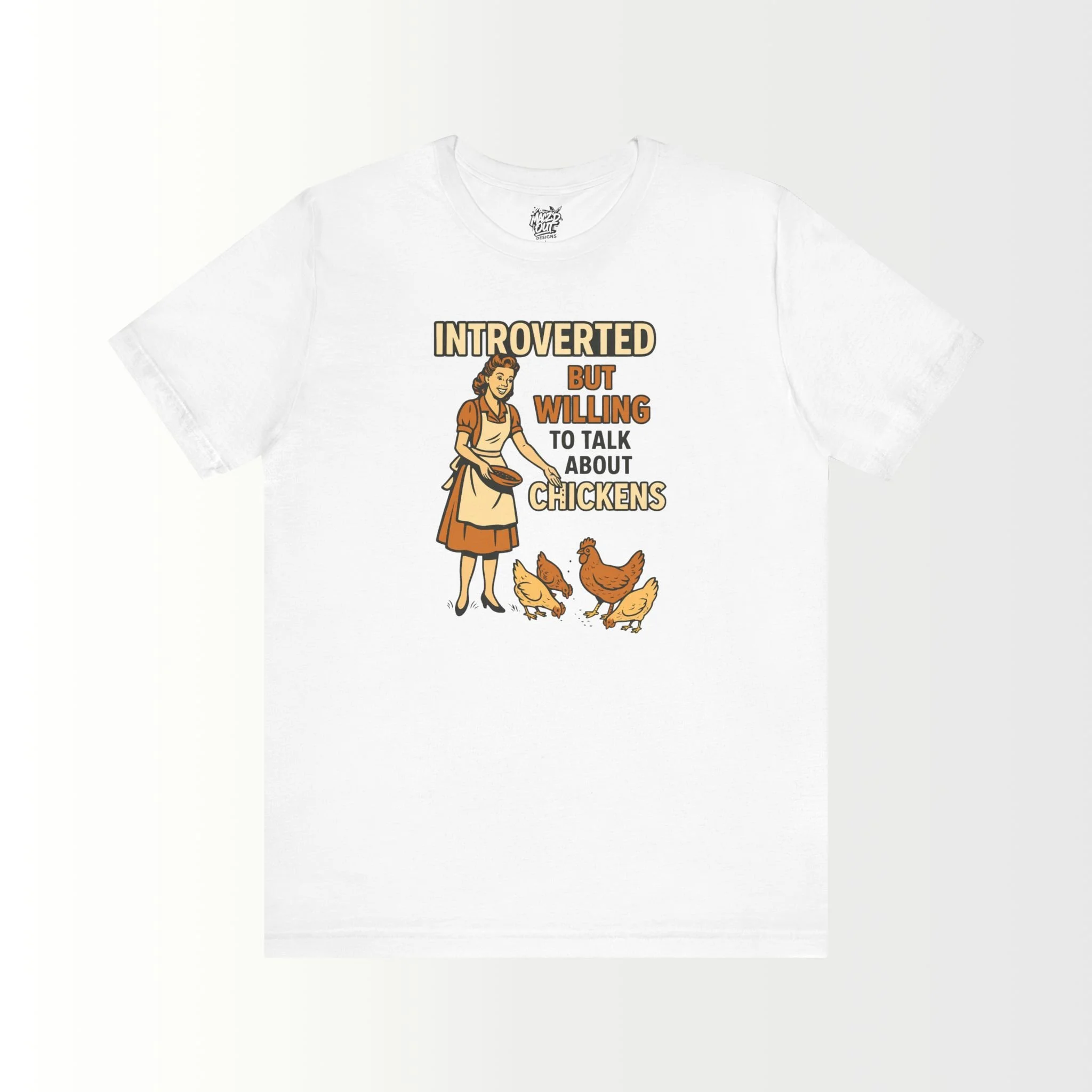 Introverted But Willing to Talk About Chickens T-Shirt