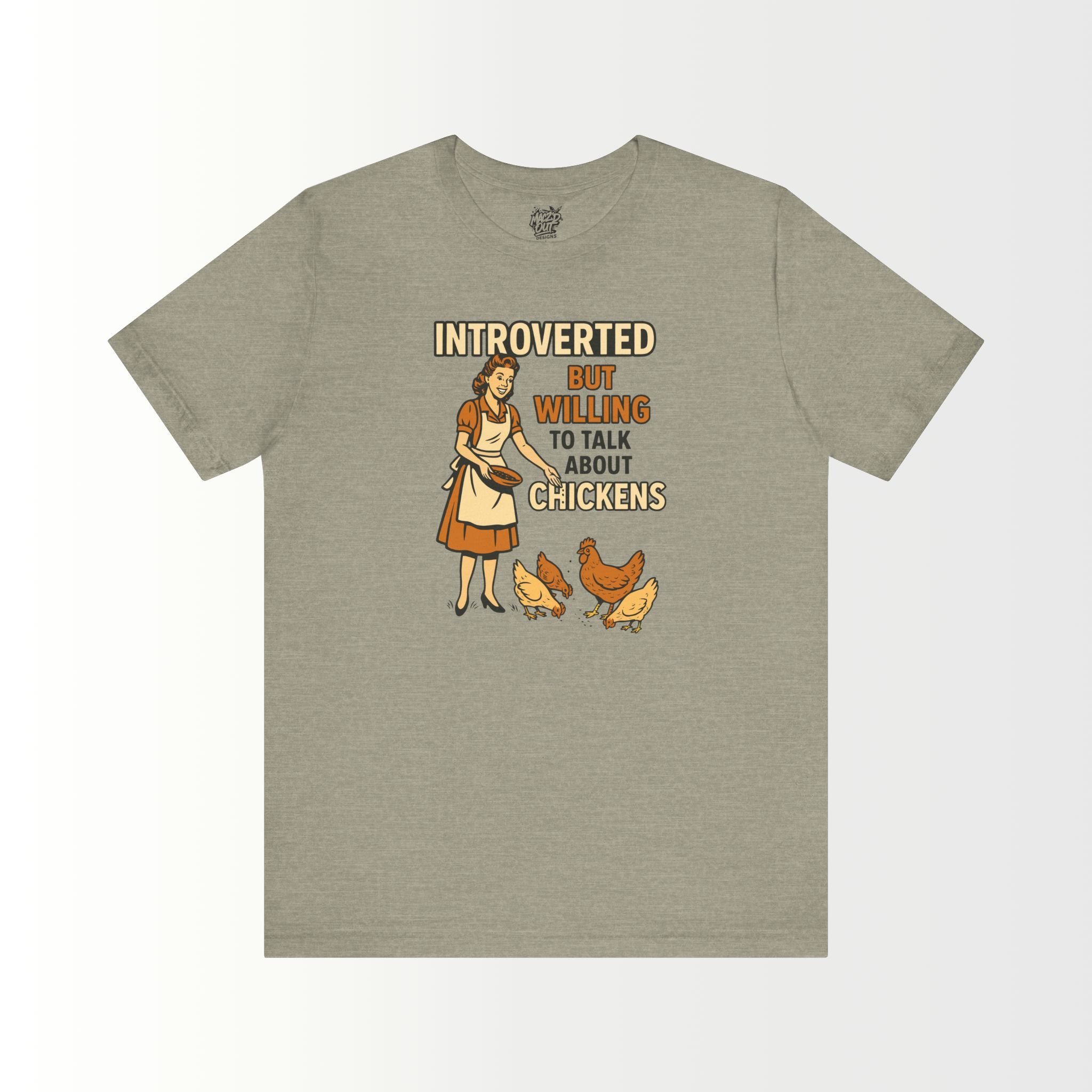 Introverted But Willing to Talk About Chickens T-Shirt