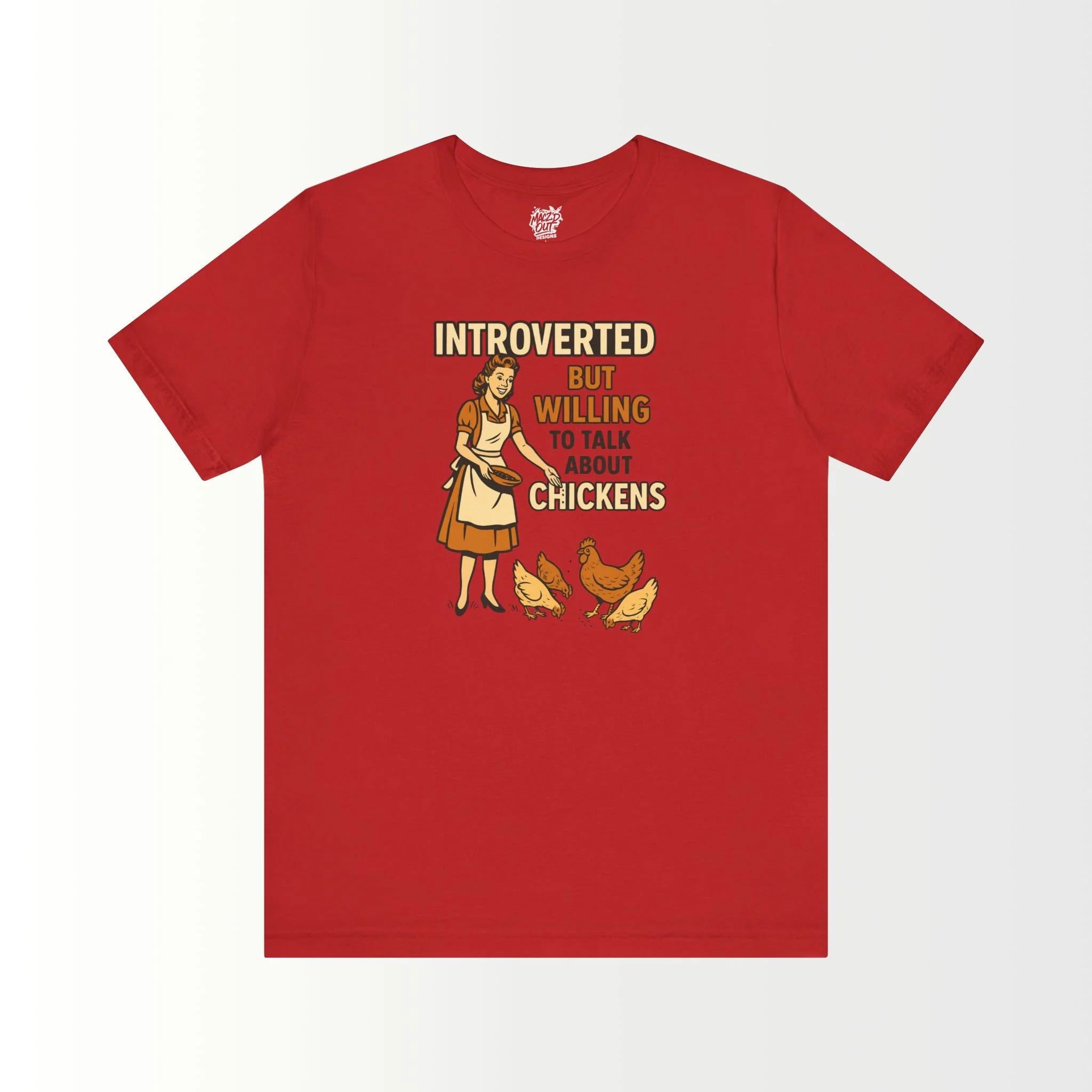 Introverted But Willing to Talk About Chickens T-Shirt