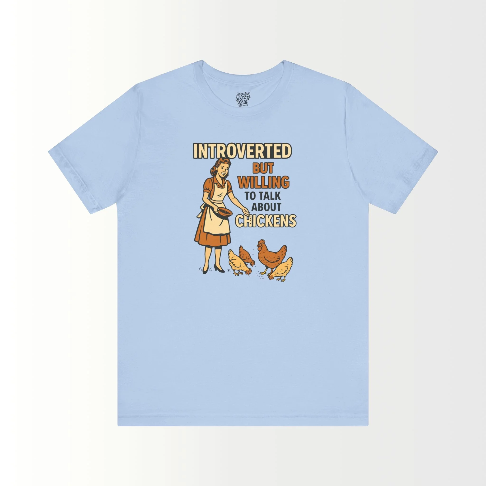 Introverted But Willing to Talk About Chickens T-Shirt