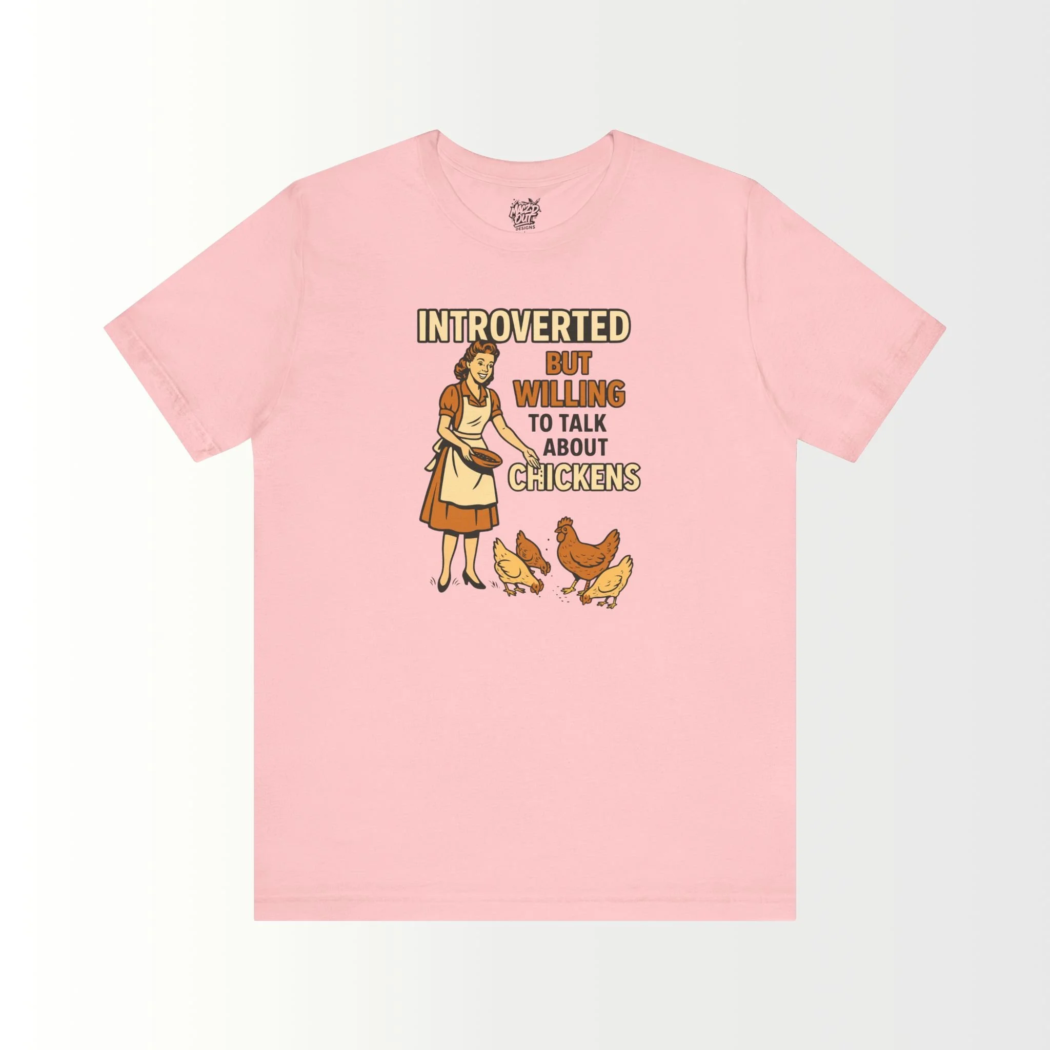 Introverted But Willing to Talk About Chickens T-Shirt