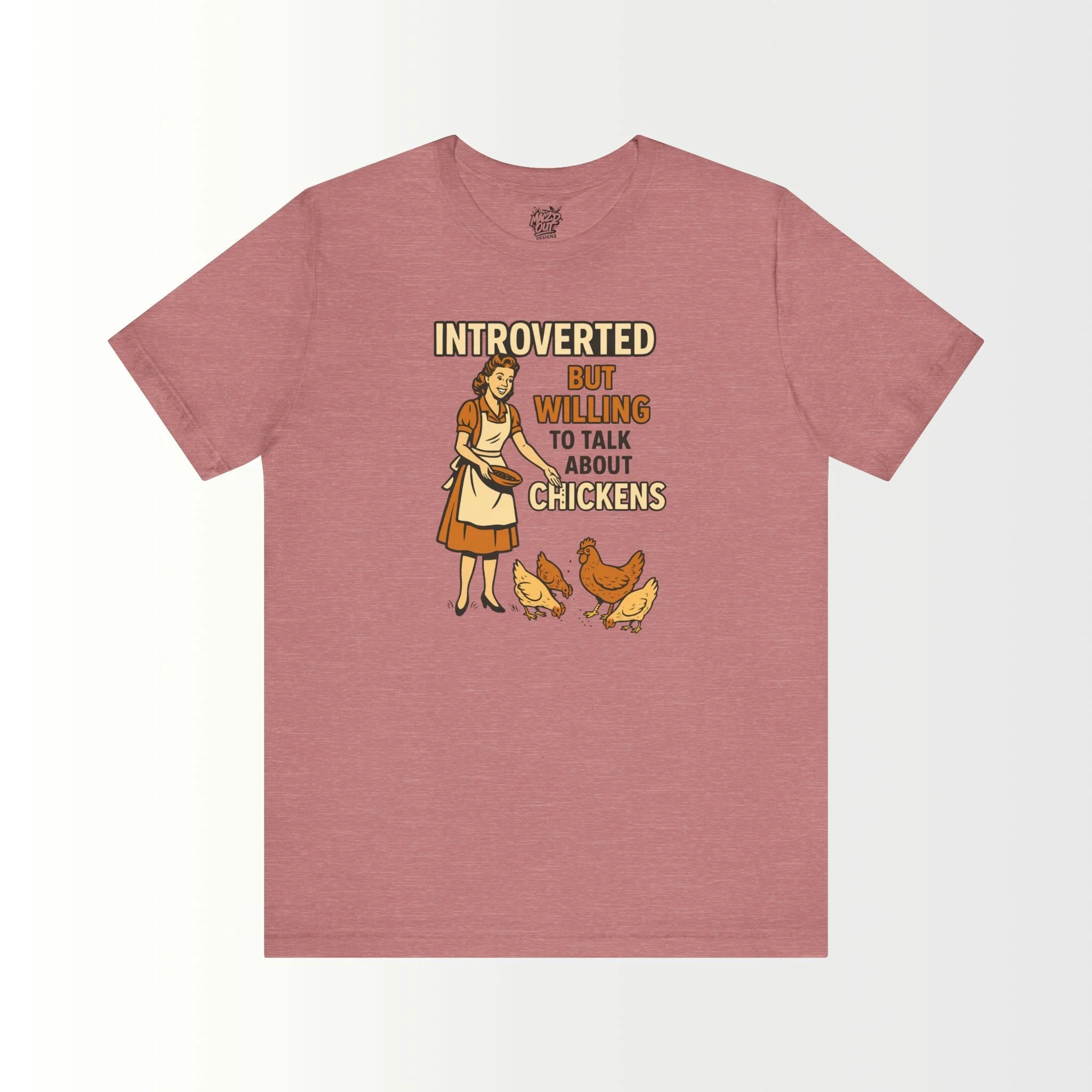 Introverted But Willing to Talk About Chickens T-Shirt
