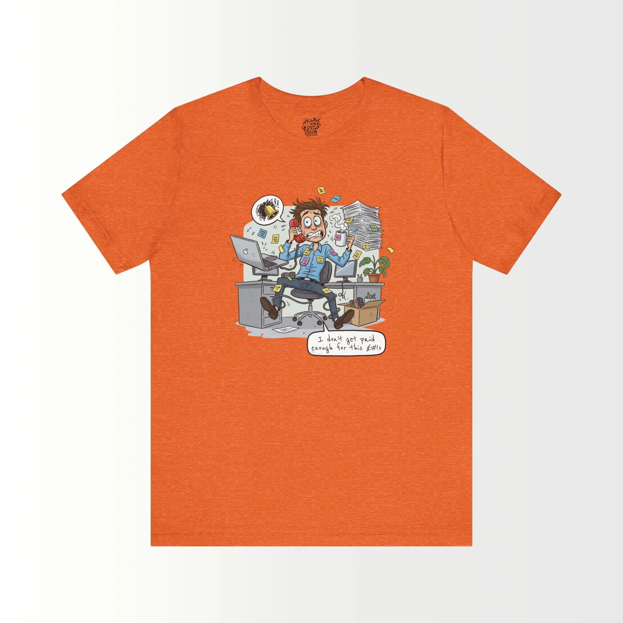I Don't Get Paid Enough For This $#!+ T-Shirt