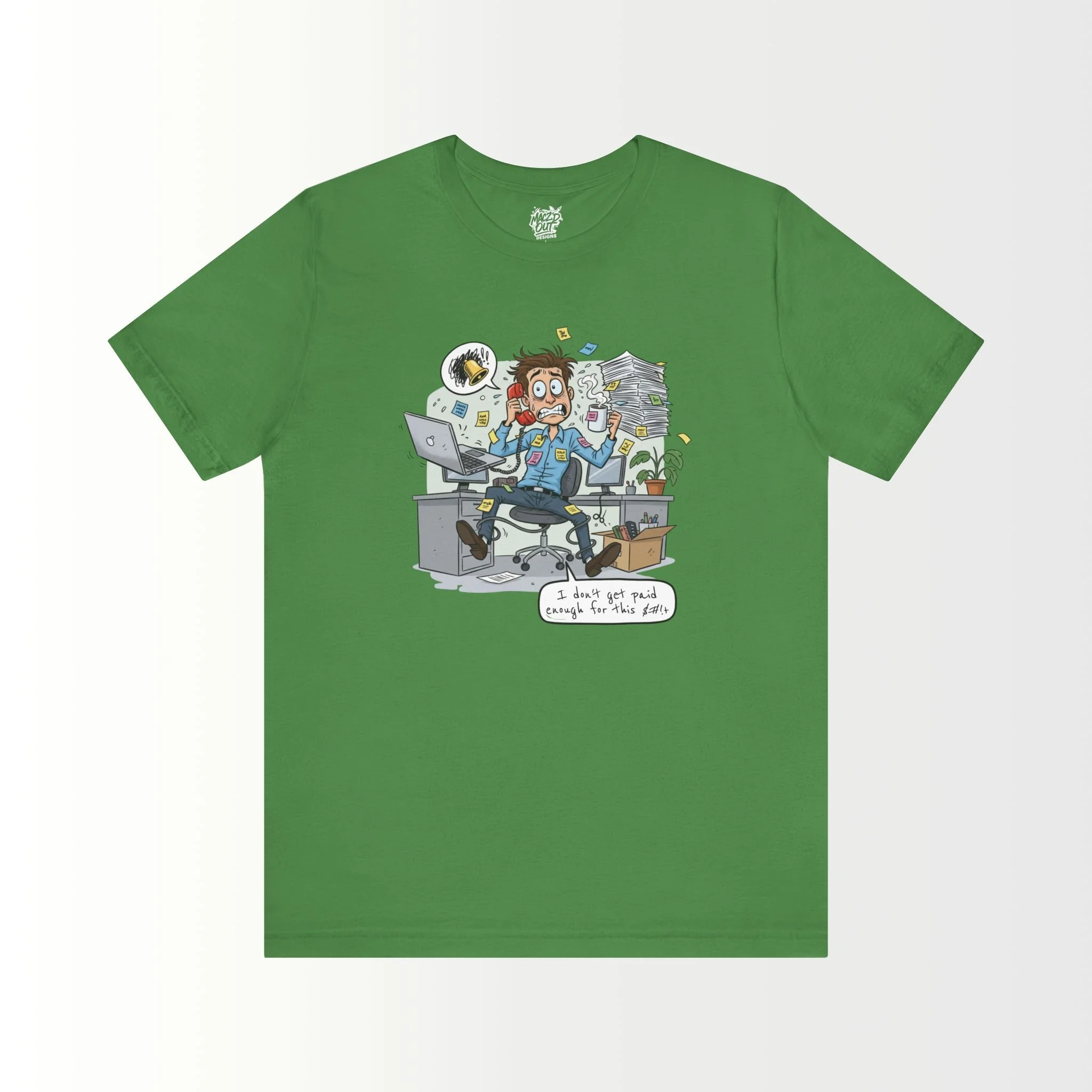 I Don't Get Paid Enough For This $#!+ T-Shirt