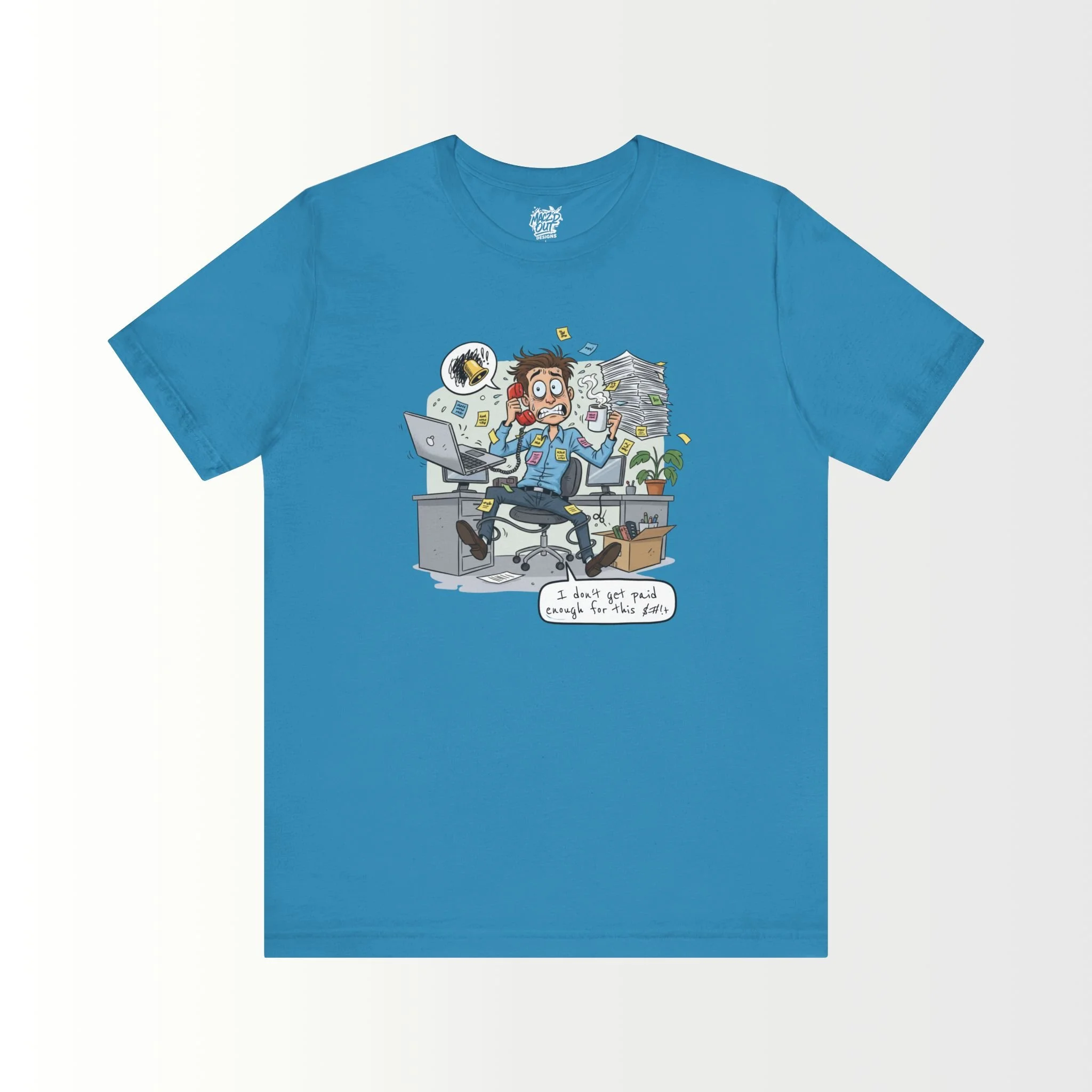I Don't Get Paid Enough For This $#!+ T-Shirt
