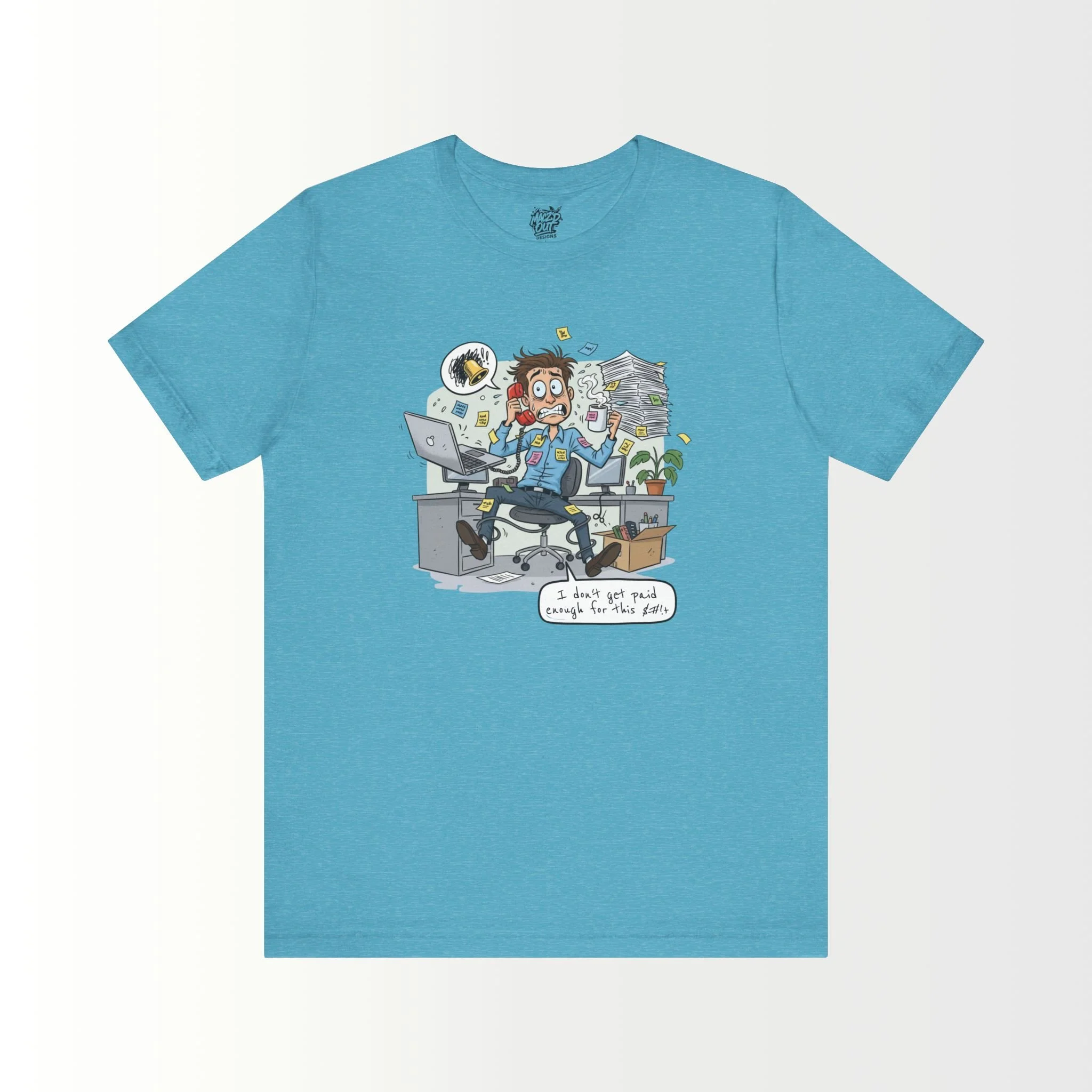 I Don't Get Paid Enough For This $#!+ T-Shirt