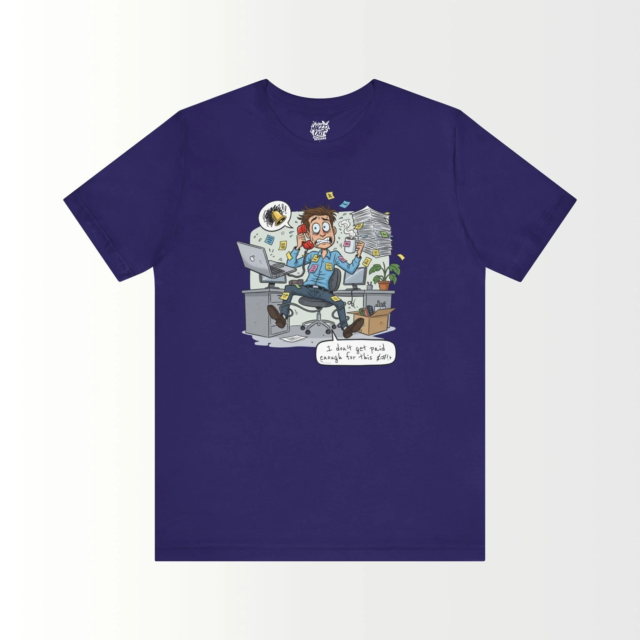 I Don't Get Paid Enough For This $#!+ T-Shirt