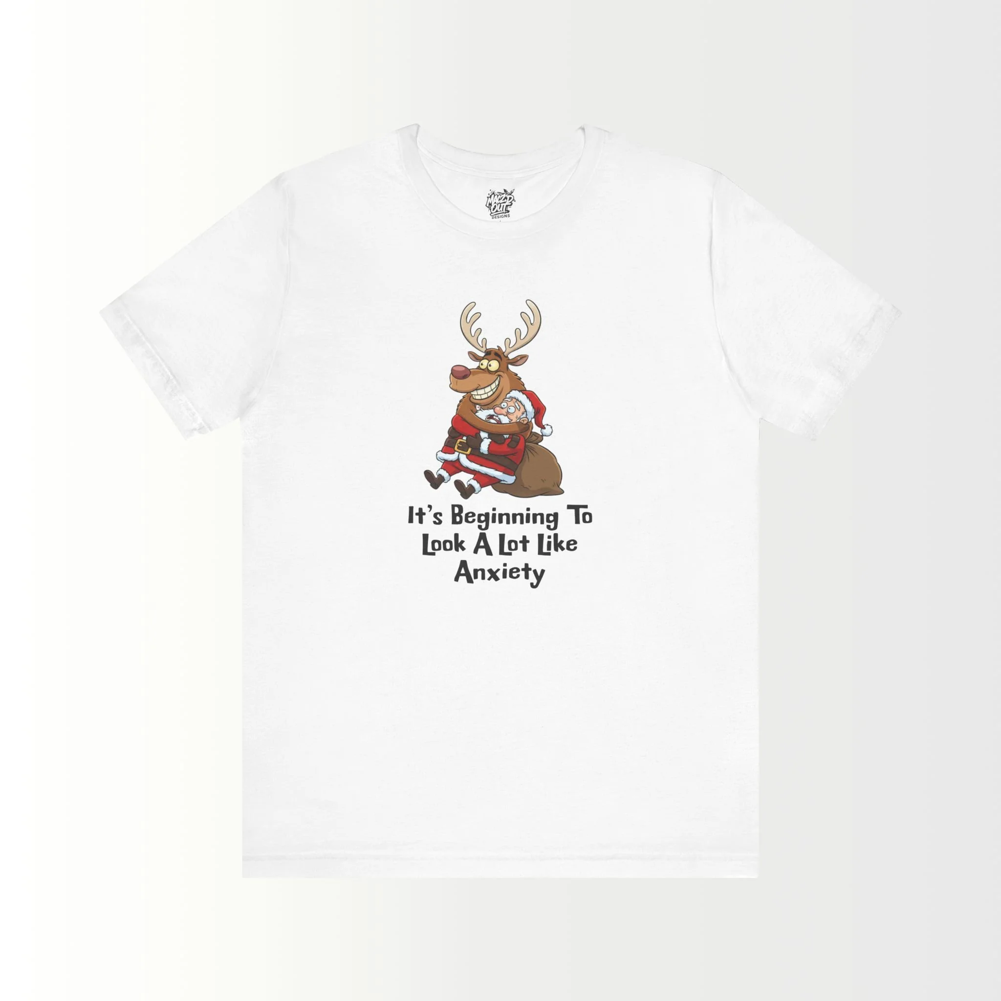 It's Beginning To Look A Lot Like Anxiety T-Shirt