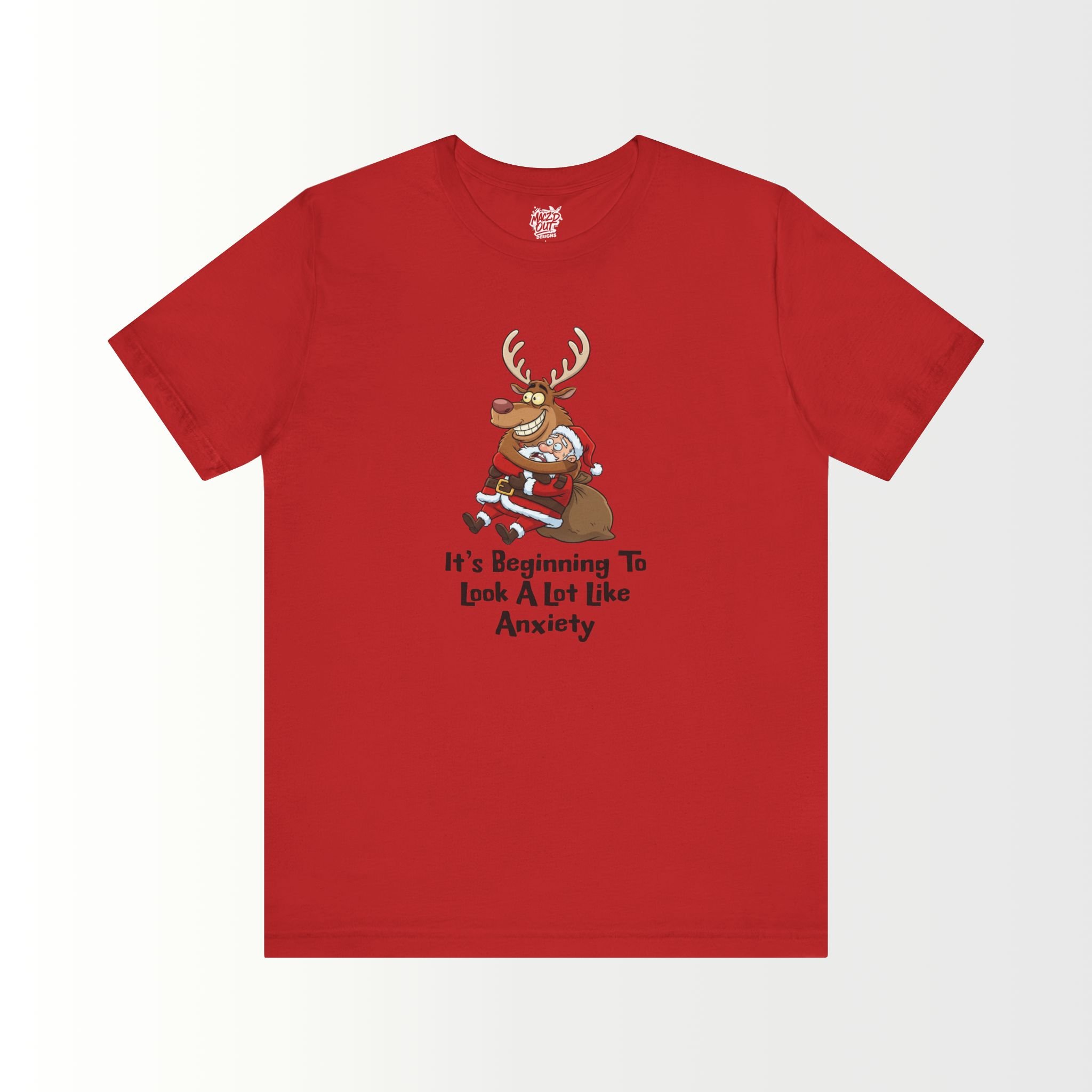 It's Beginning To Look A Lot Like Anxiety T-Shirt