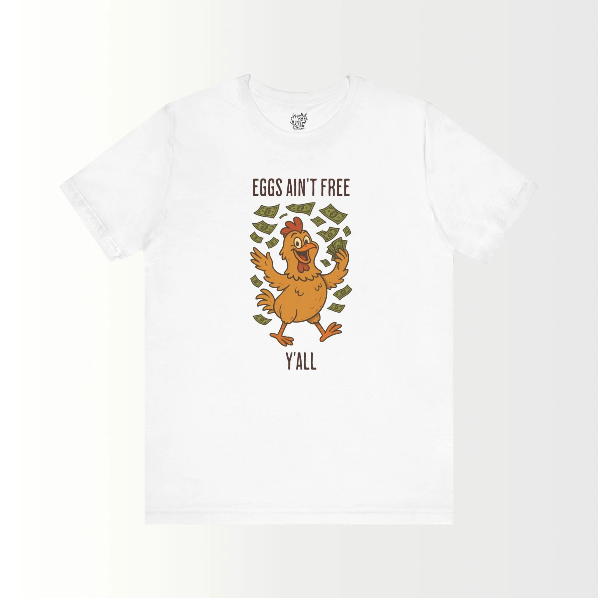 Eggs Ain't Free Y'all T-Shirt