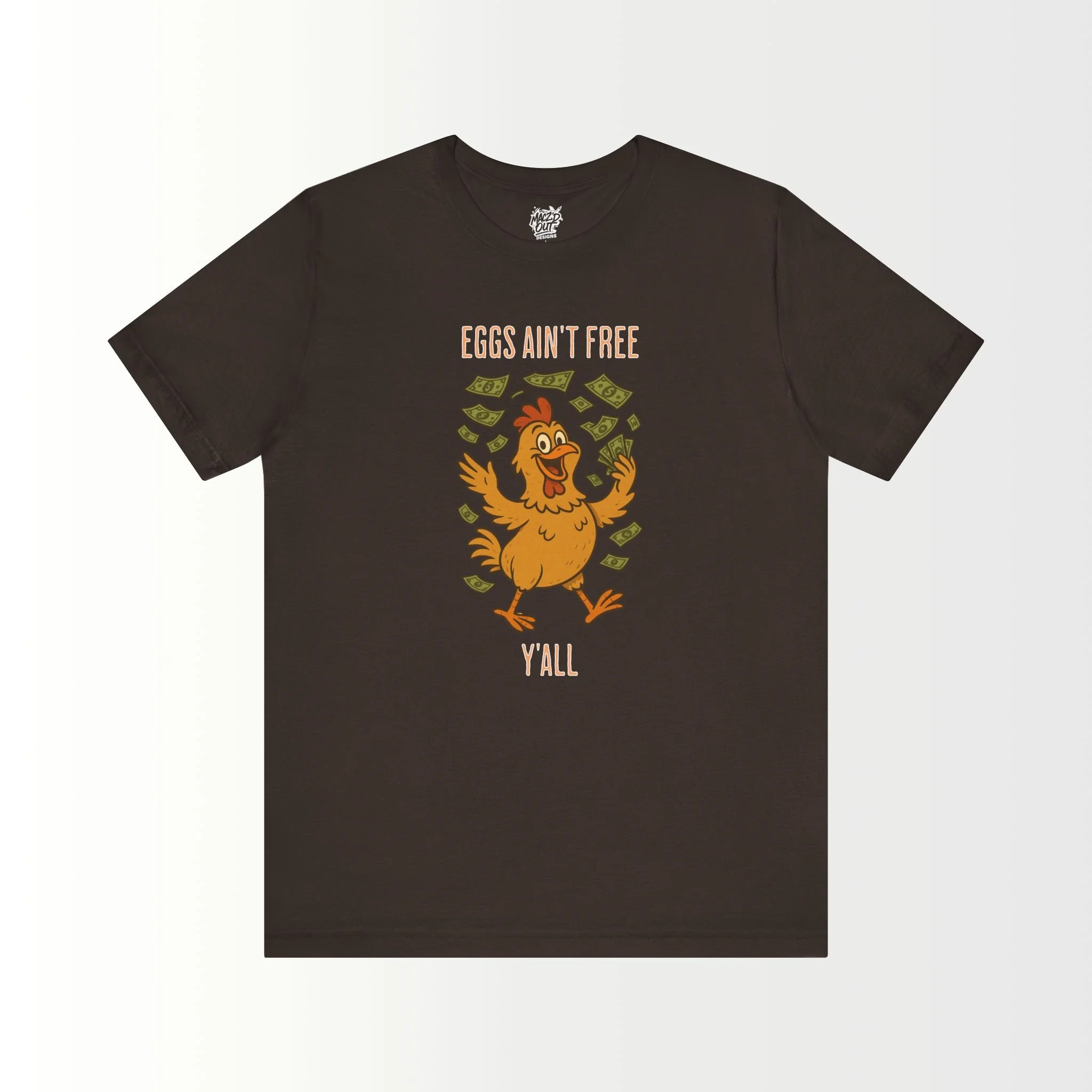 Eggs Ain't Free Y'all T-Shirt