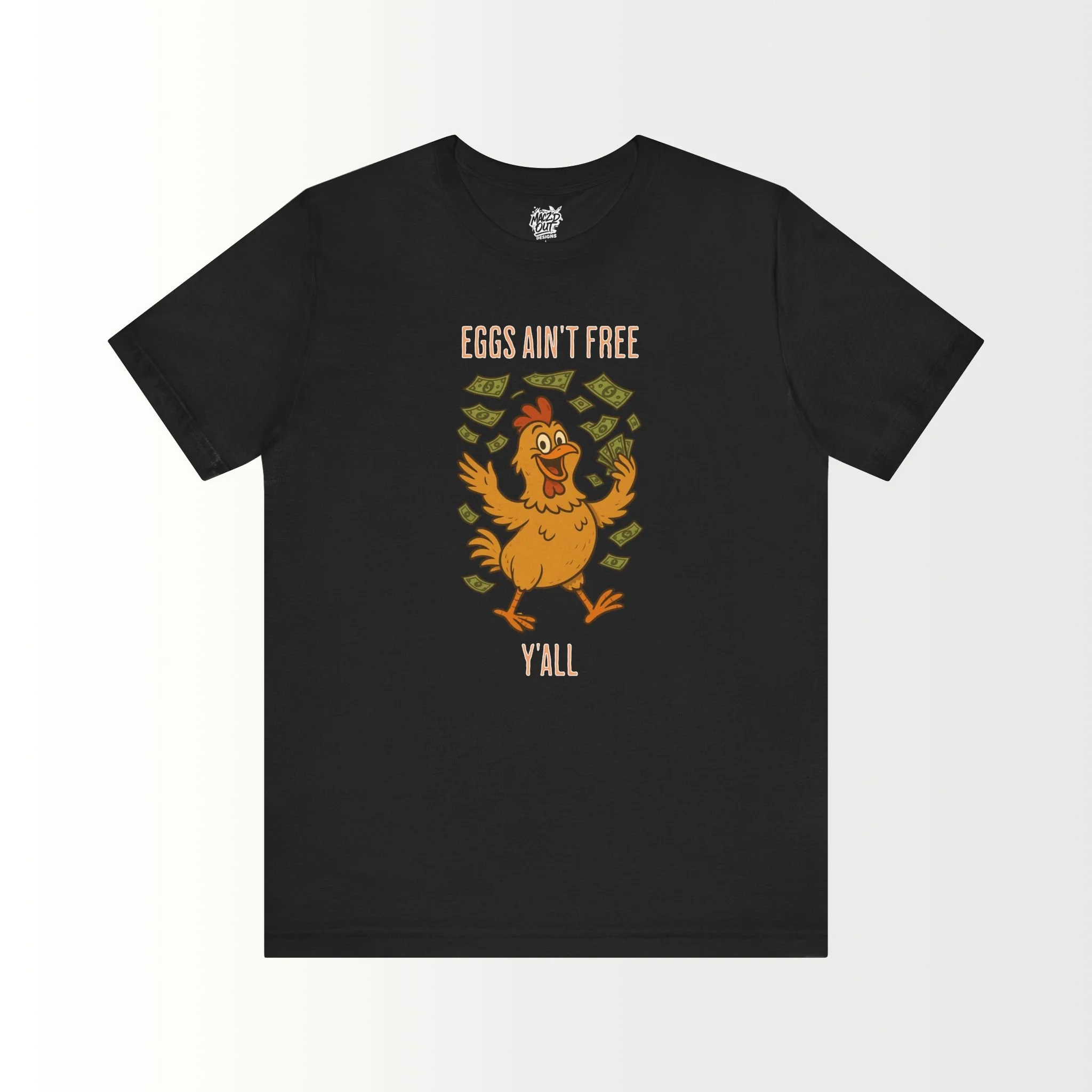 Eggs Ain't Free Y'all T-Shirt
