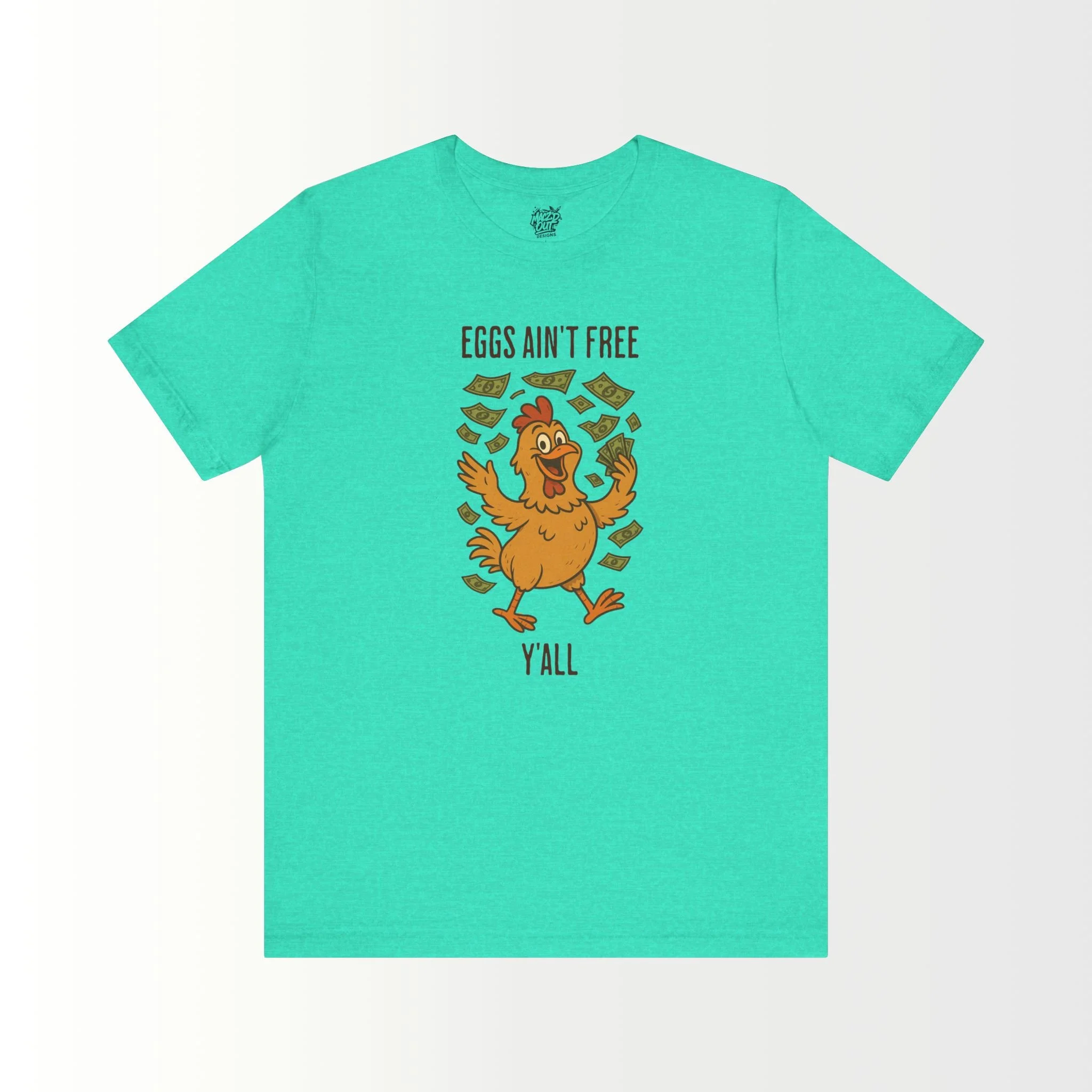 Eggs Ain't Free Y'all T-Shirt