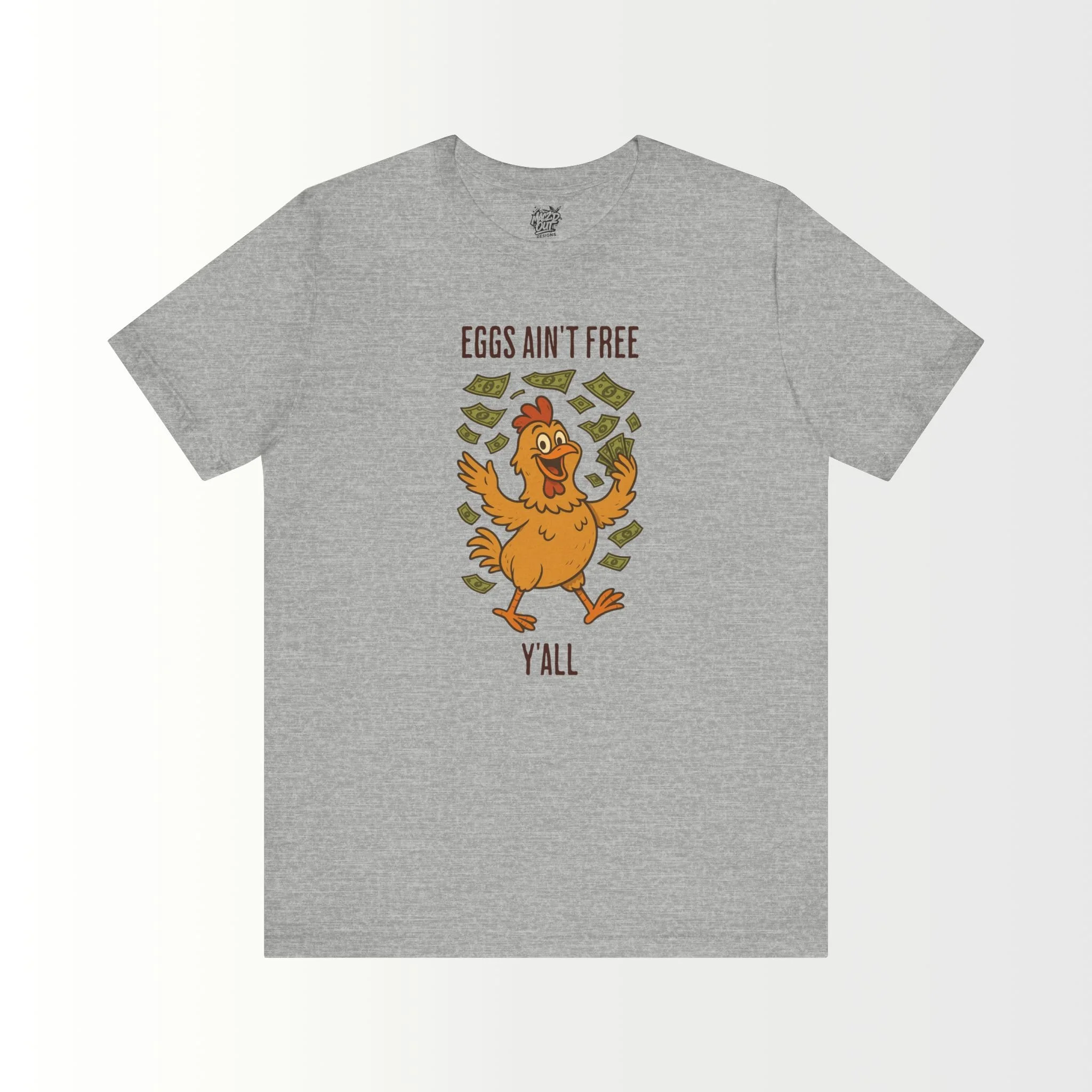 Eggs Ain't Free Y'all T-Shirt