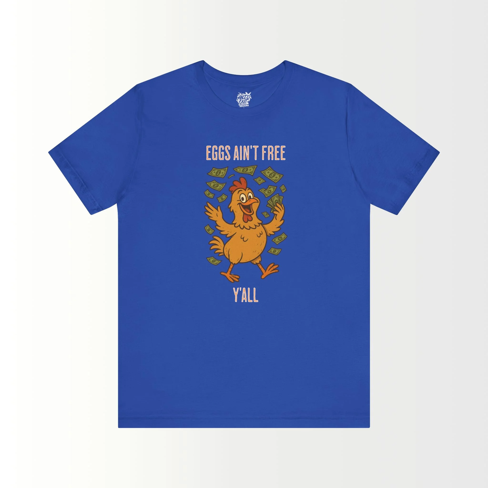 Eggs Ain't Free Y'all T-Shirt