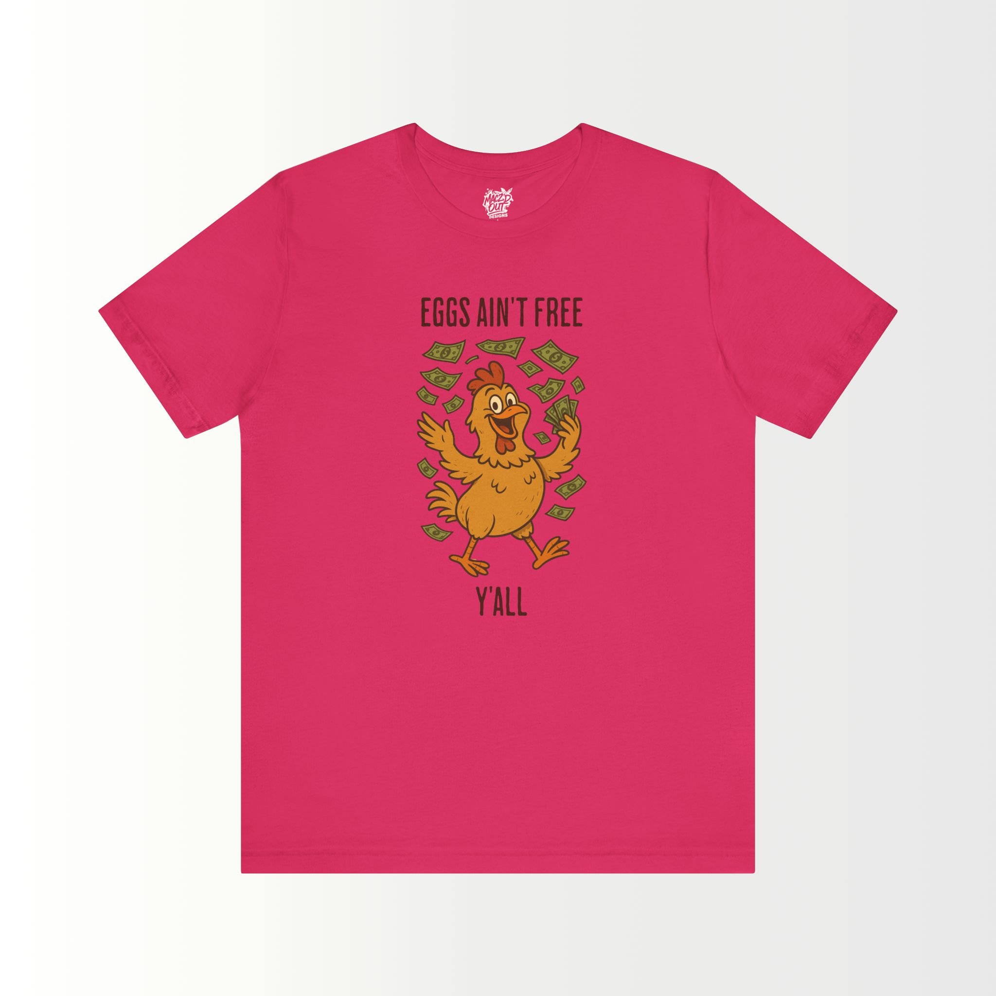 Eggs Ain't Free Y'all T-Shirt