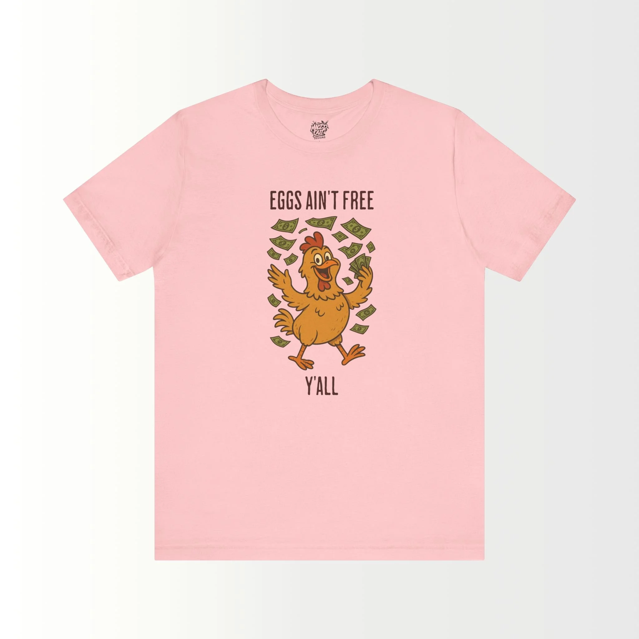 Eggs Ain't Free Y'all T-Shirt