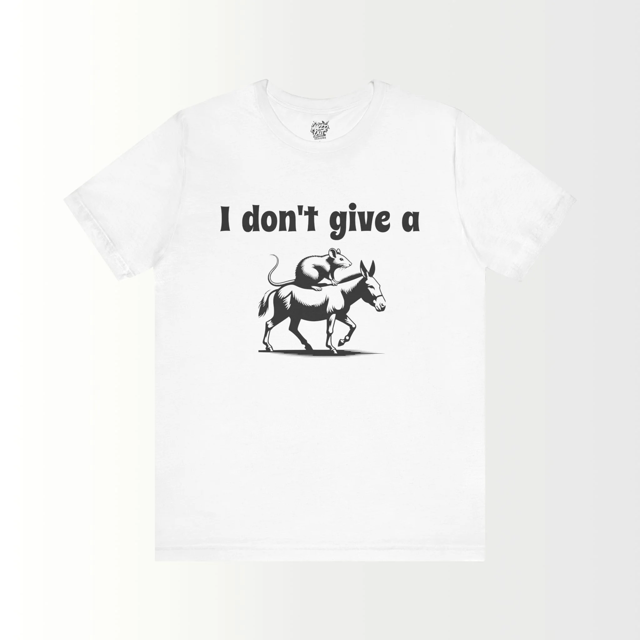 I Don't Give A Rat's Ass T-Shirt