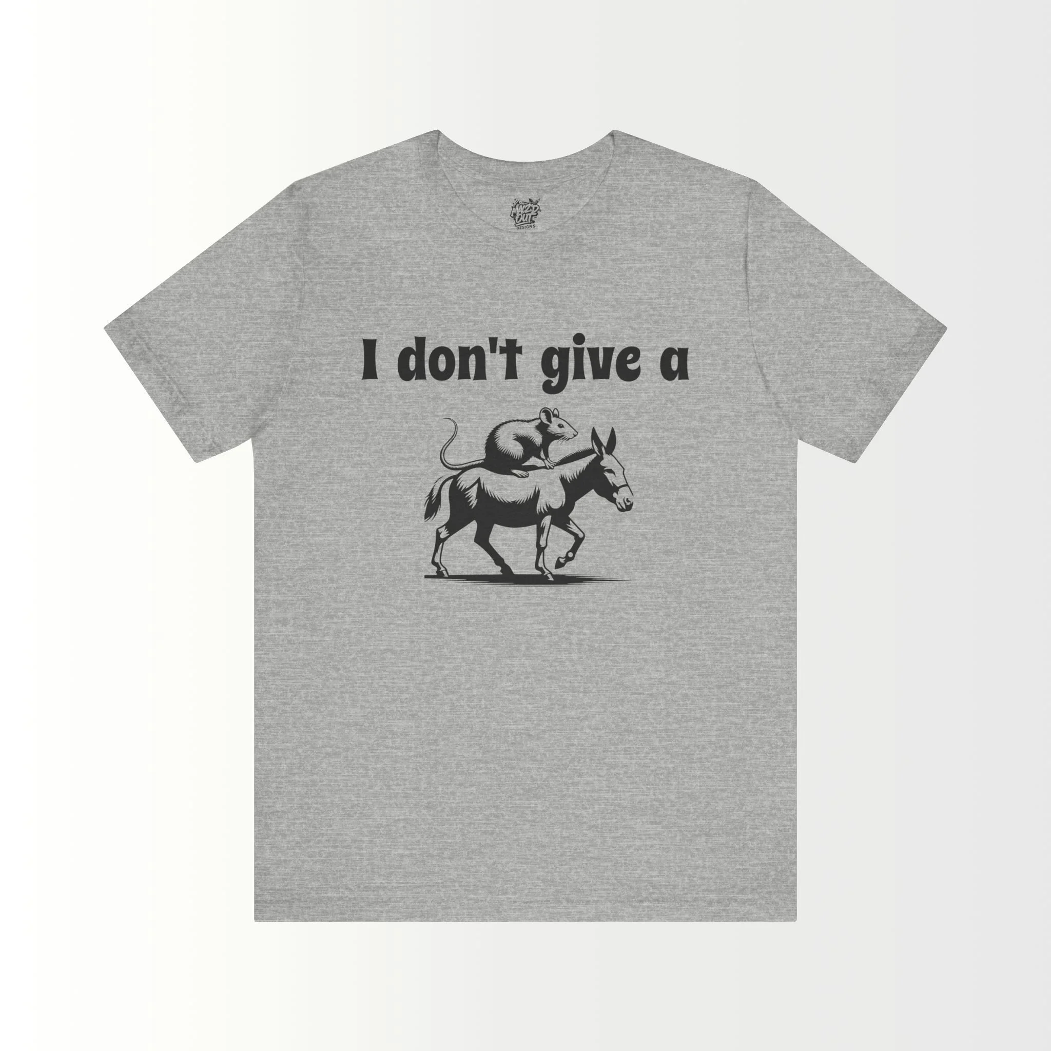 I Don't Give A Rat's Ass T-Shirt