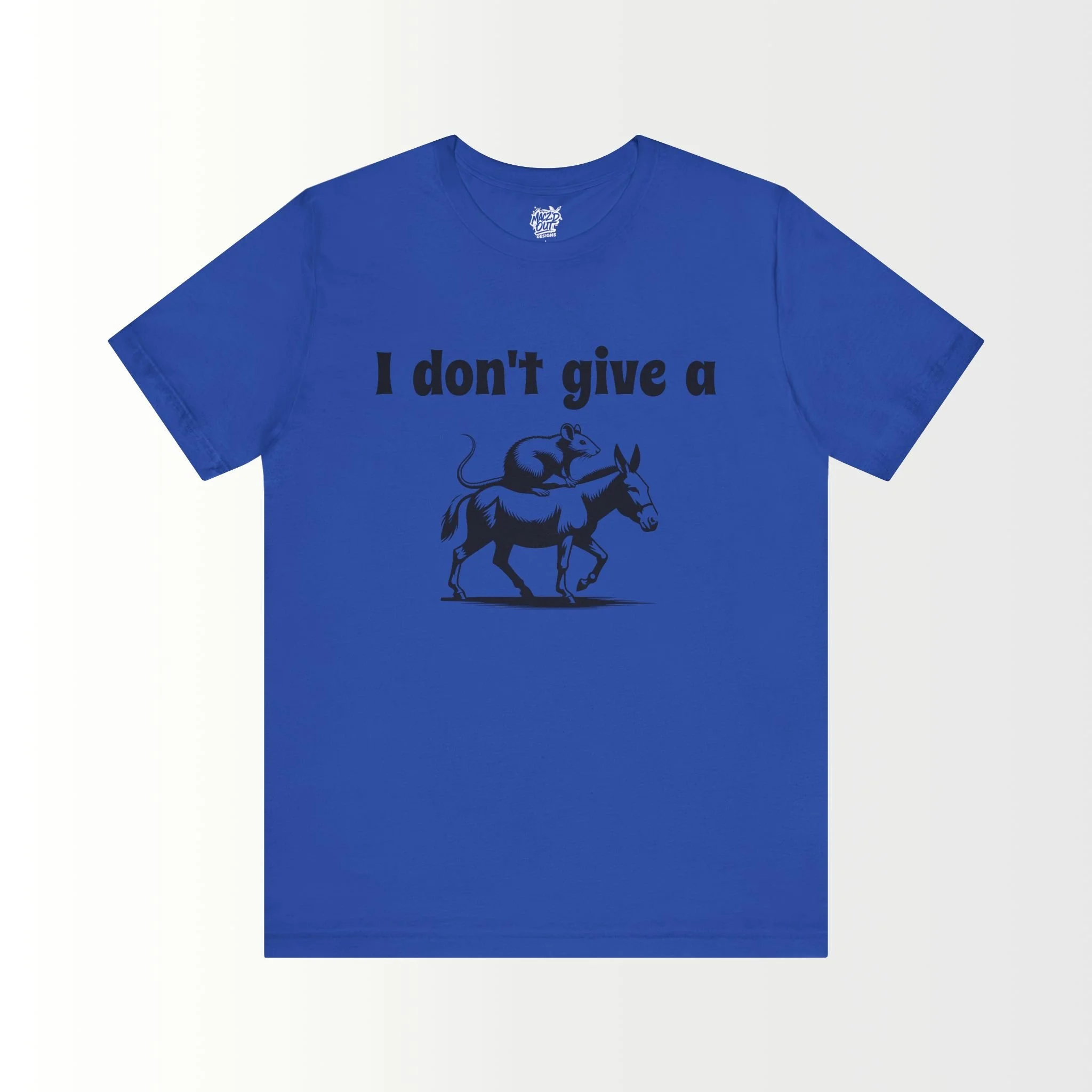I Don't Give A Rat's Ass T-Shirt