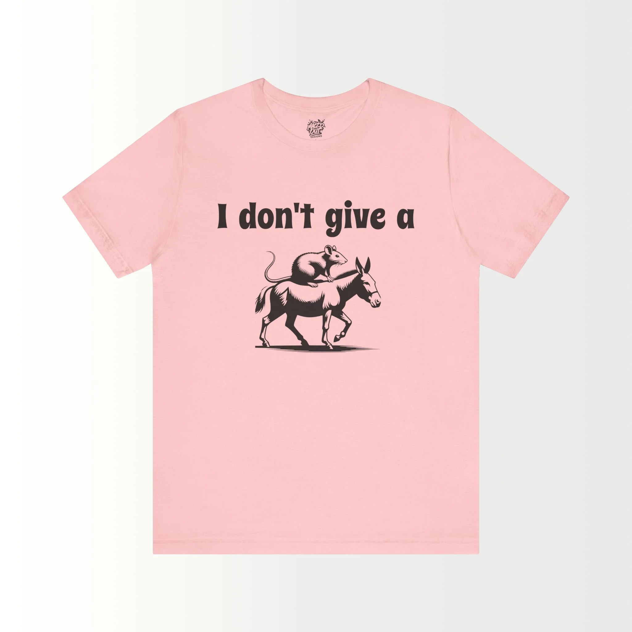 I Don't Give A Rat's Ass T-Shirt