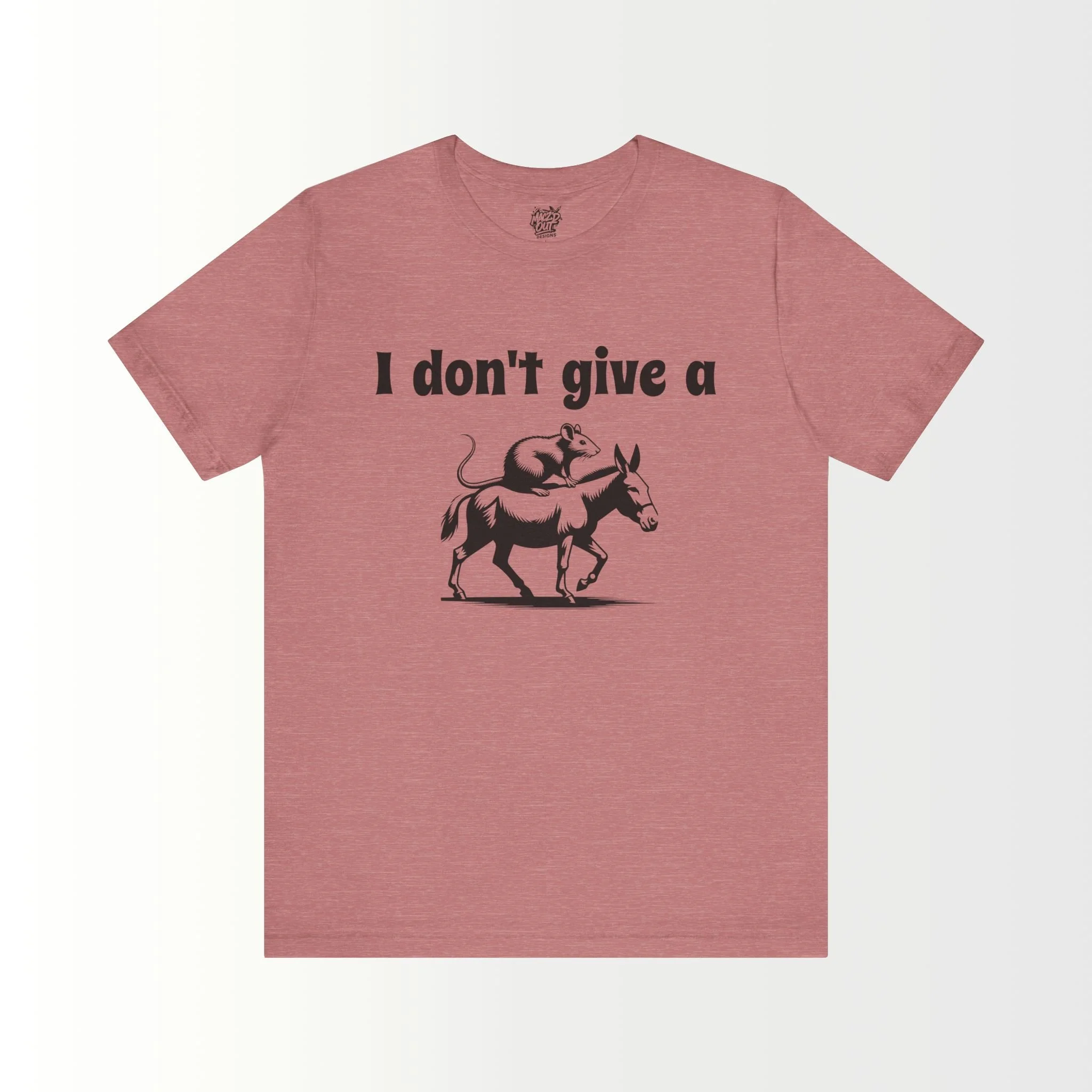 I Don't Give A Rat's Ass T-Shirt
