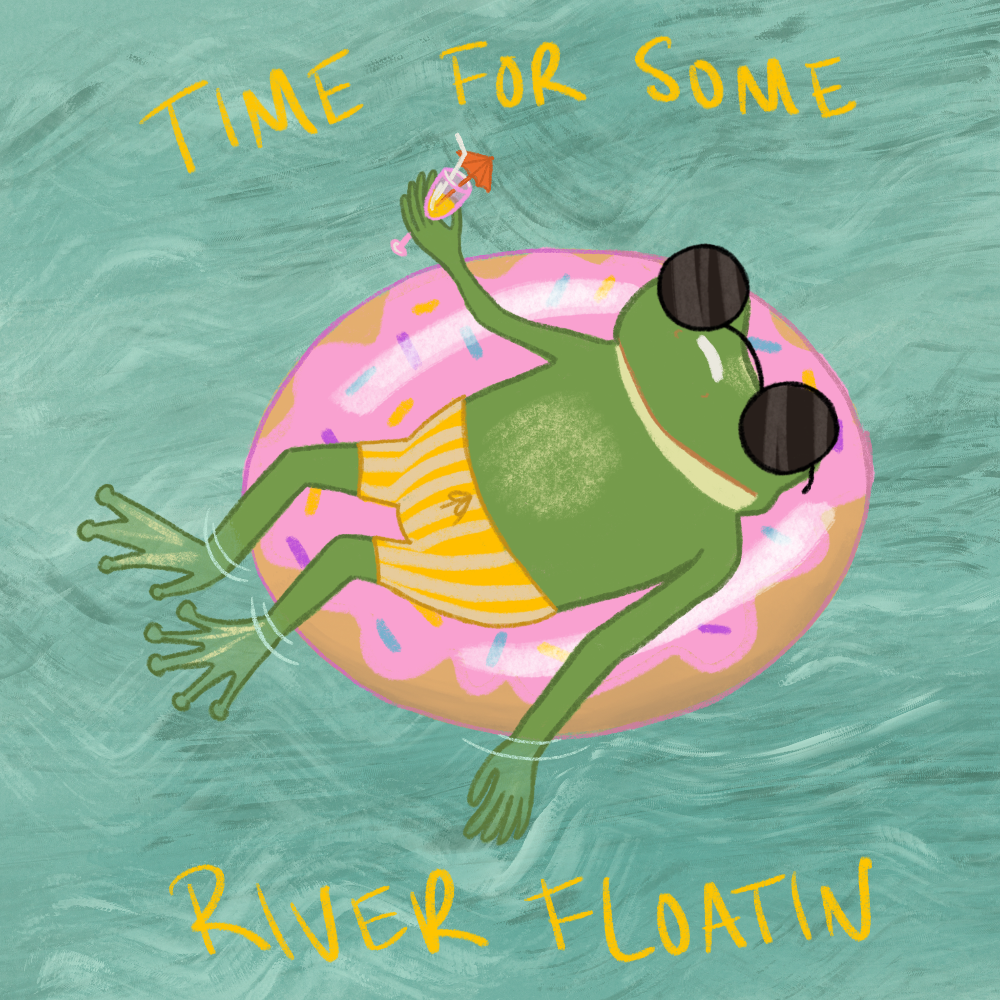 A cartoon frog wearing sunglasses and striped yellow swim trunks, floating on a pink donut-shaped pool float in a river. The frog is holding a cocktail with an umbrella. The text "Time for some river floatin'" is written in yellow above and below the