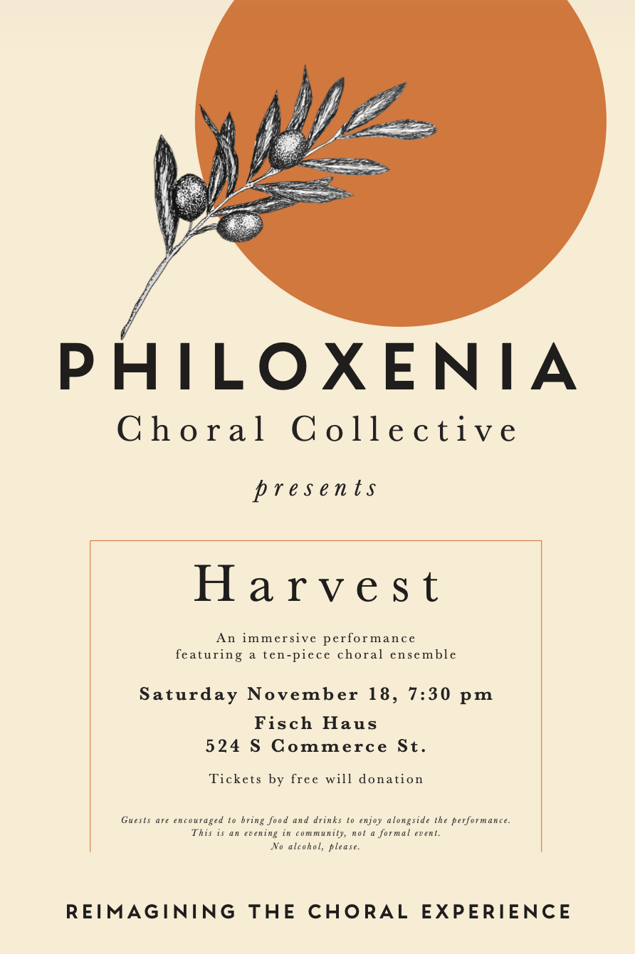 A promotional poster for Philoxenia Choral Collective's event titled 'Harvest'. The poster features an illustration of a branch with olives and leaves, with a large orange circle in the background. The event details include Saturday, November 18 at 7:30 pm at Fisch Haus, 524 S Commerce St., with free ticket donations. The poster promotes community and food, no alcohol, and reimagining the choral experience.