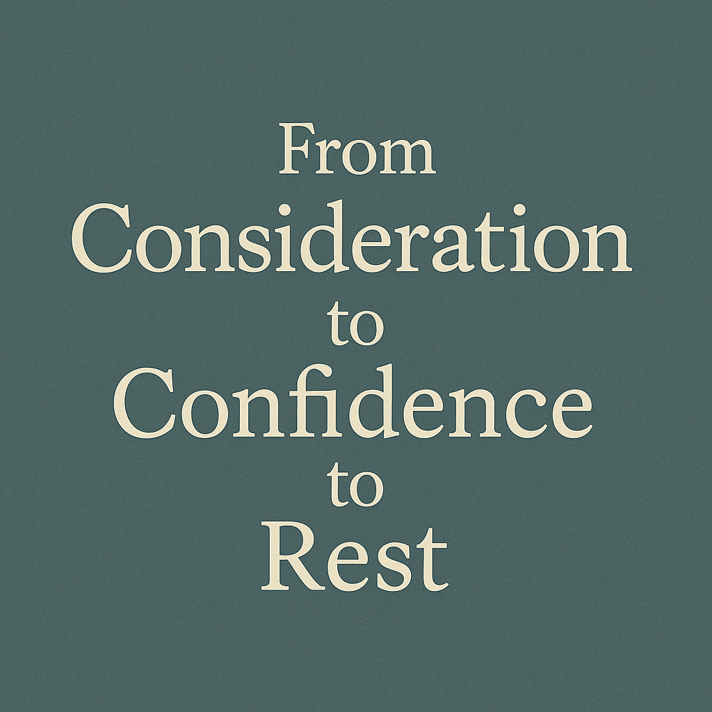 From Consideration to Confidence to Rest