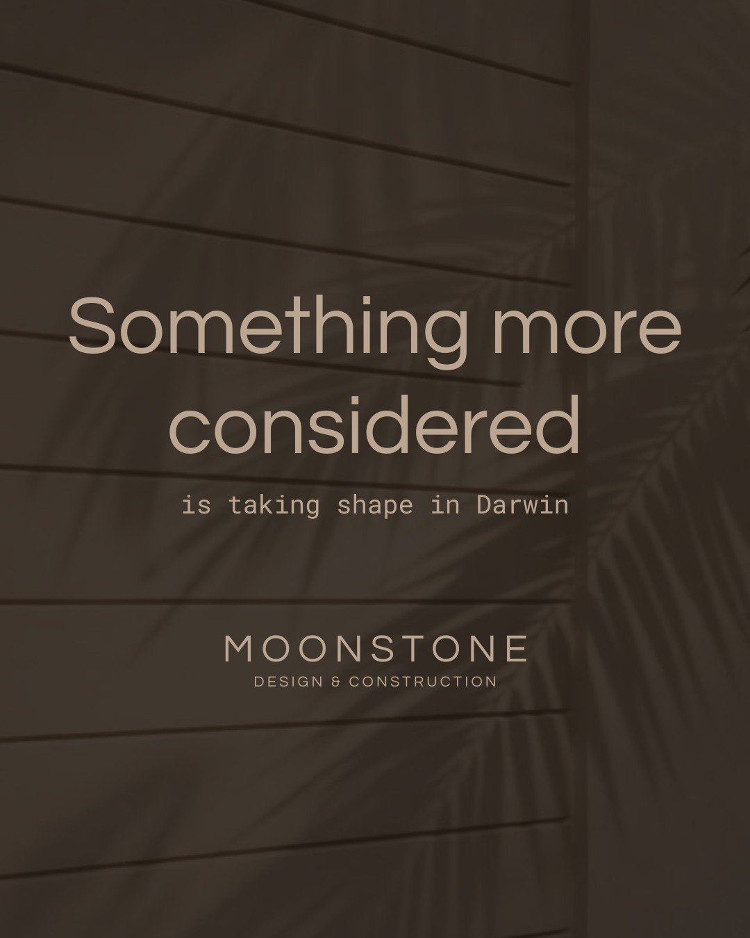 A new way of building is taking shape in
Darwin.

One that feels more considered from the
beginning, more responsive to place, and more
aligned with the way people actually live in the
Top End.

Moonstone is a new design and construction
company for 